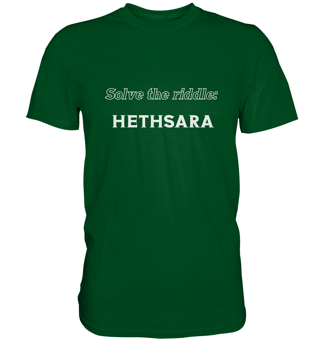 SOLVE THE RIDDLE - HETHSARA - Premium Shirt