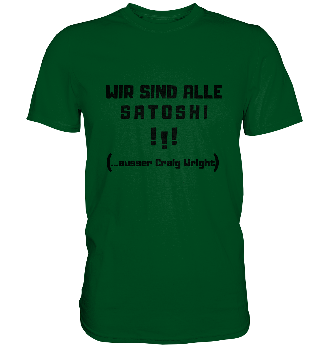 WIR SIND ALLE SATOSHI ...ausser CRAIG WRIGHT - (Version "!!!" ohne Lachen) - LADIES COLLECTION 21% automat. Rabatt bis zum Halving 2024   - Premium Shirt