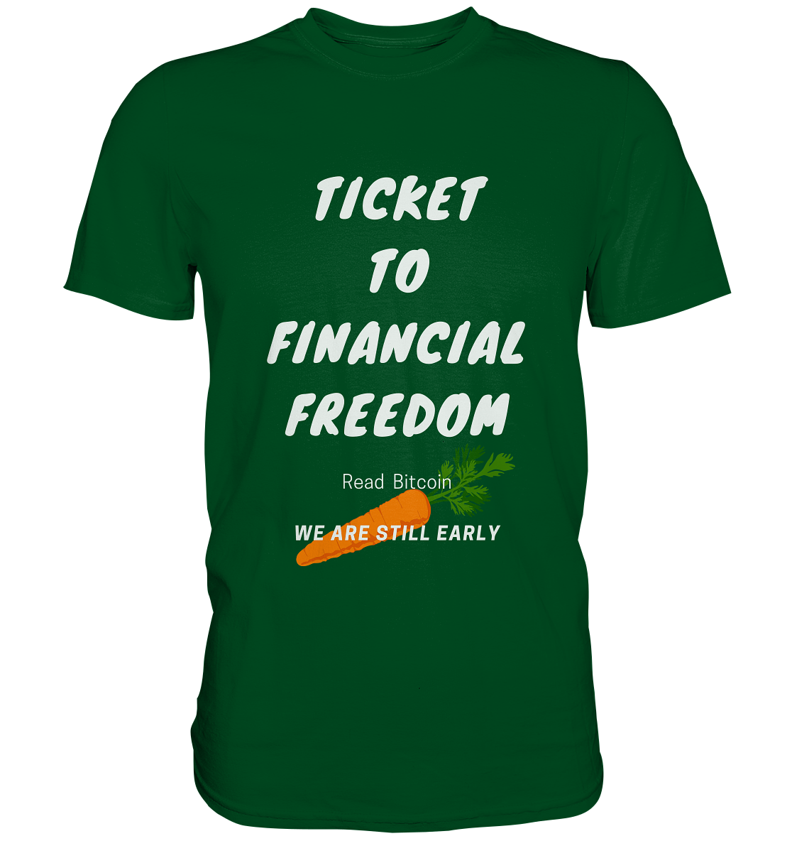 TICKET TO FINANCIAL FREEDOM (Carrot Version) Read Bitcoin - We are still early - LADIES COLLECTION 21% automat. Rabatt bis zum Halving 2024    - Premium Shirt