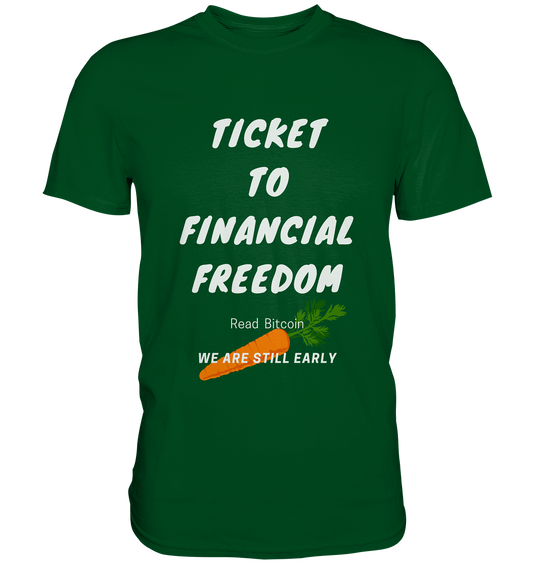 TICKET TO FINANCIAL FREEDOM (Carrot Version) Read Bitcoin - We are still early - LADIES COLLECTION 21% automat. Rabatt bis zum Halving 2024    - Premium Shirt