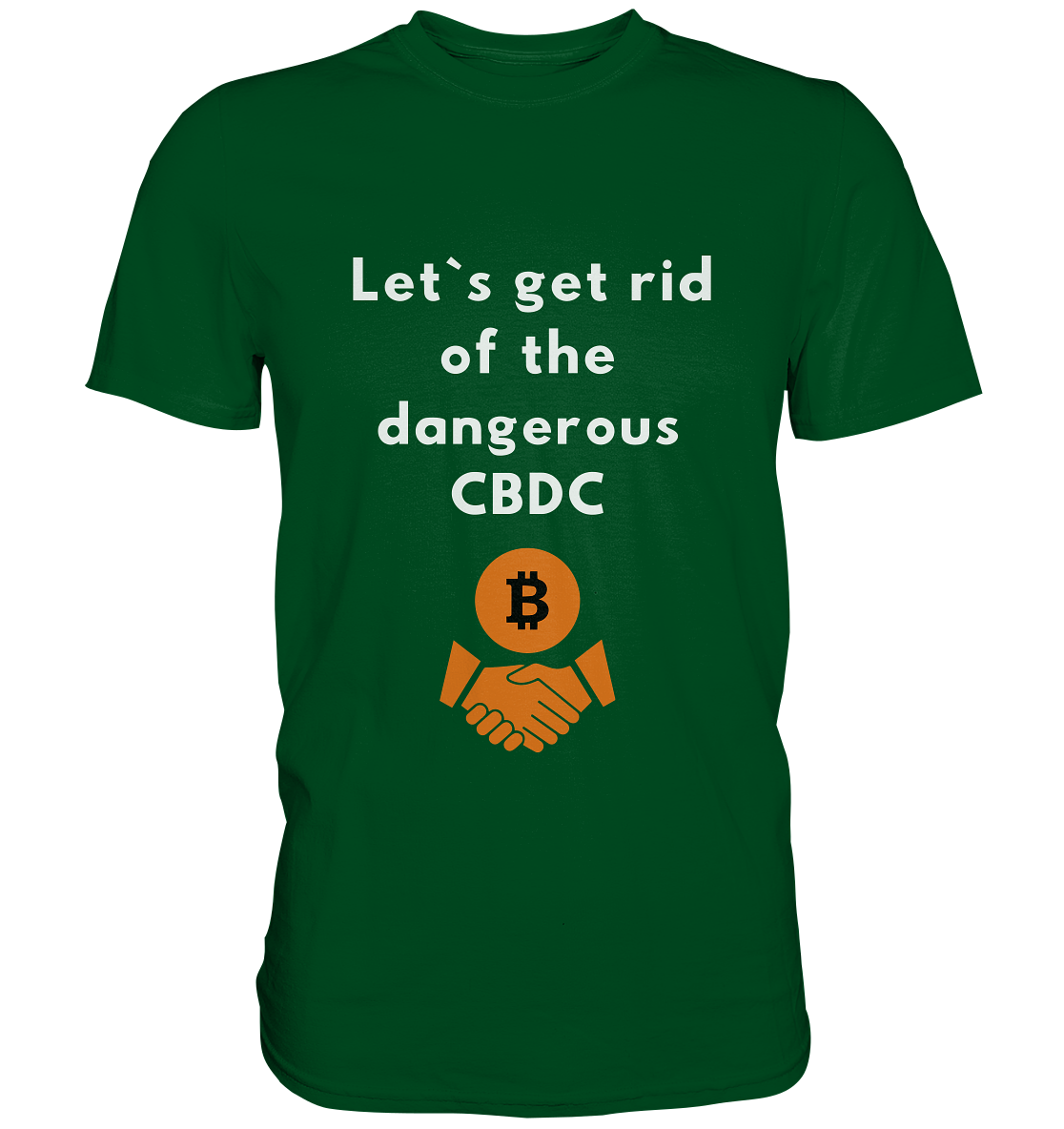 Let`s get rid of the dangerous CBDC - Premium Shirt
