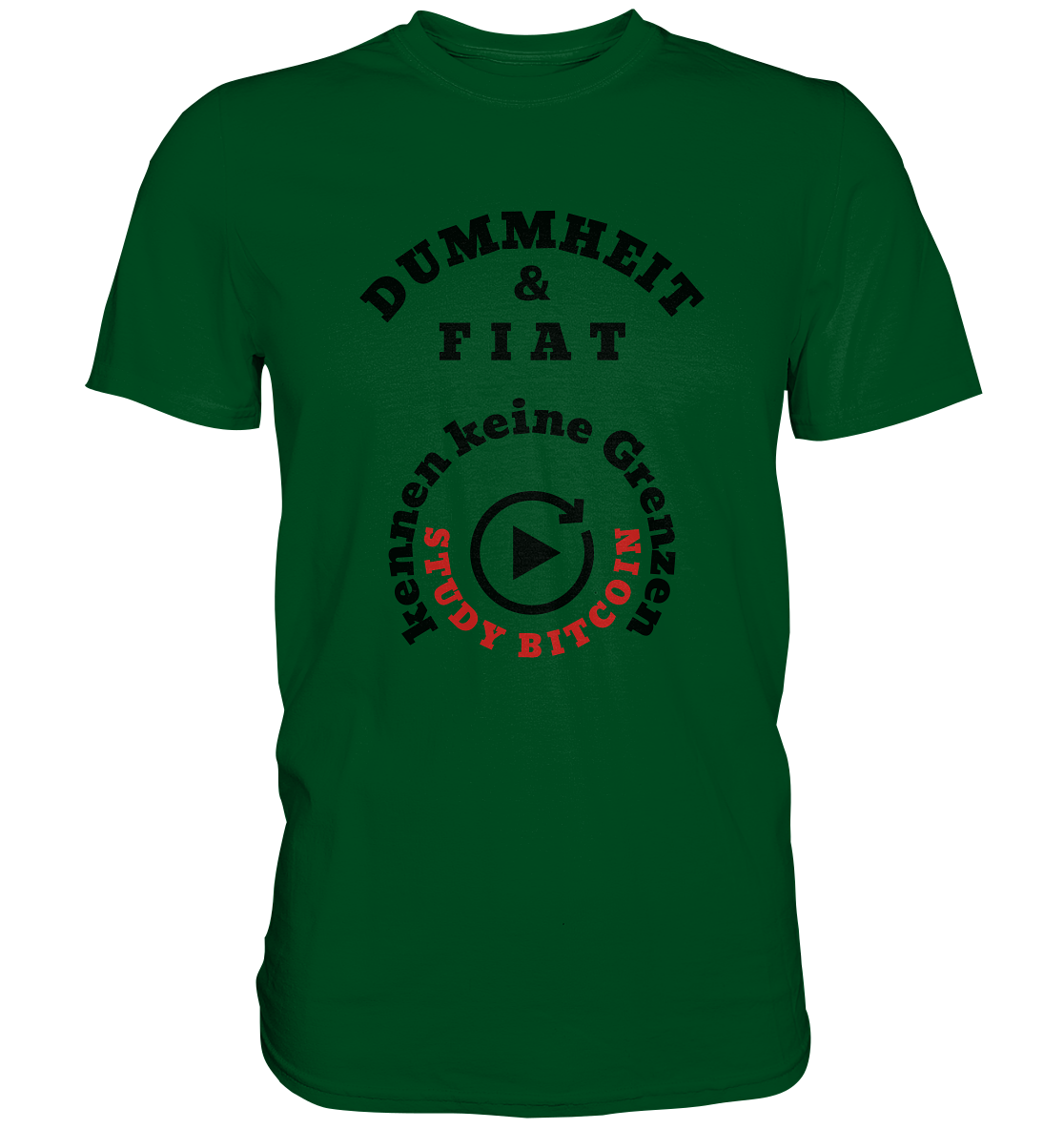 DUMMHEIT & FIAT kennen keine Grenzen - STUDY BITCOIN (rund in rund) - Premium Shirt