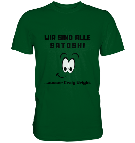 WIR SIND ALLE SATOSHI... ausser Craig White - Premium Shirt