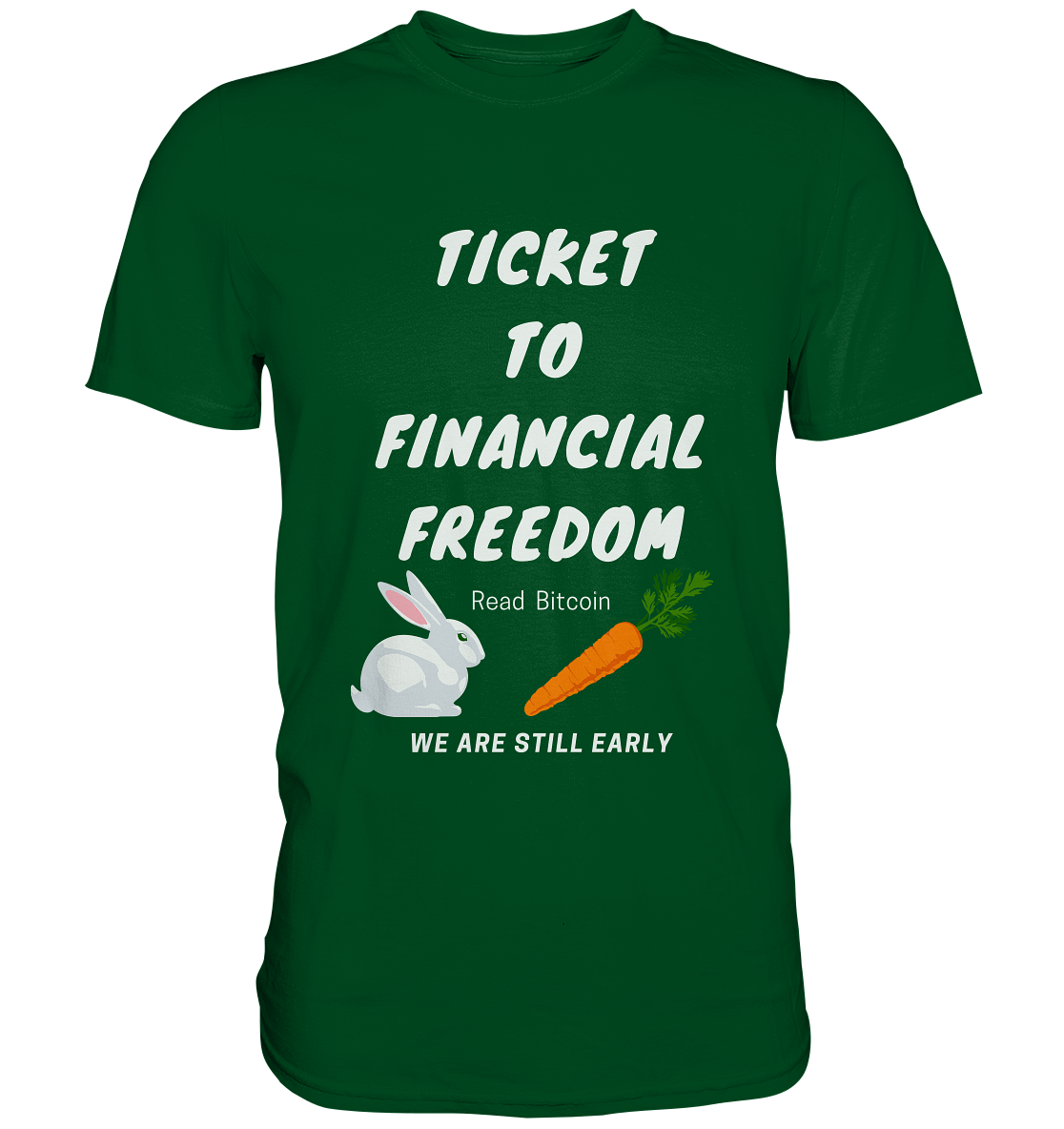 TICKET TO FINANCIAL FREEDOM (Bunny & Carrot Version) Read Bitcoin - We are still early   - Premium Shirt