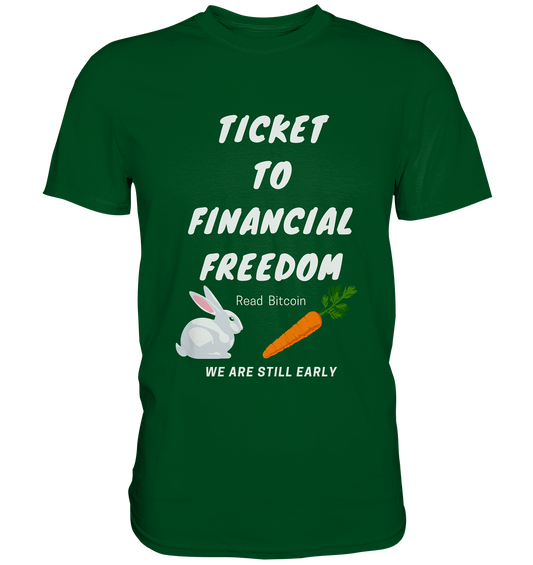 TICKET TO FINANCIAL FREEDOM (Bunny & Carrot Version) Read Bitcoin - We are still early   - Premium Shirt