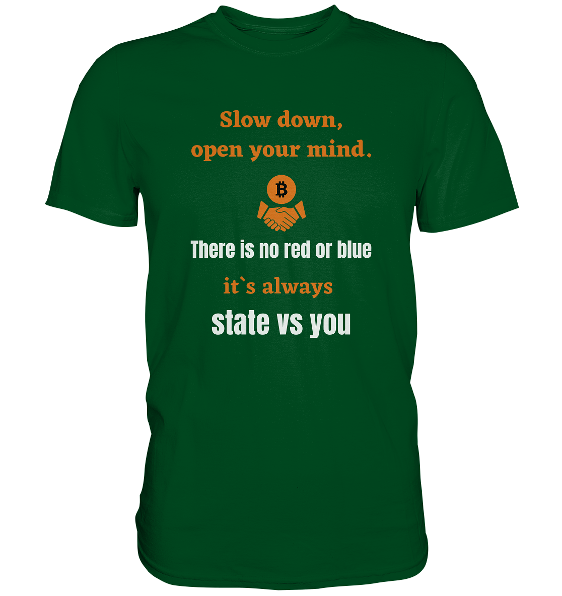 Slow down, open your mind. There is no red or blue, it`s...  (Ladies 21% Rabatt bis zum Halving 2024) - Premium Shirt