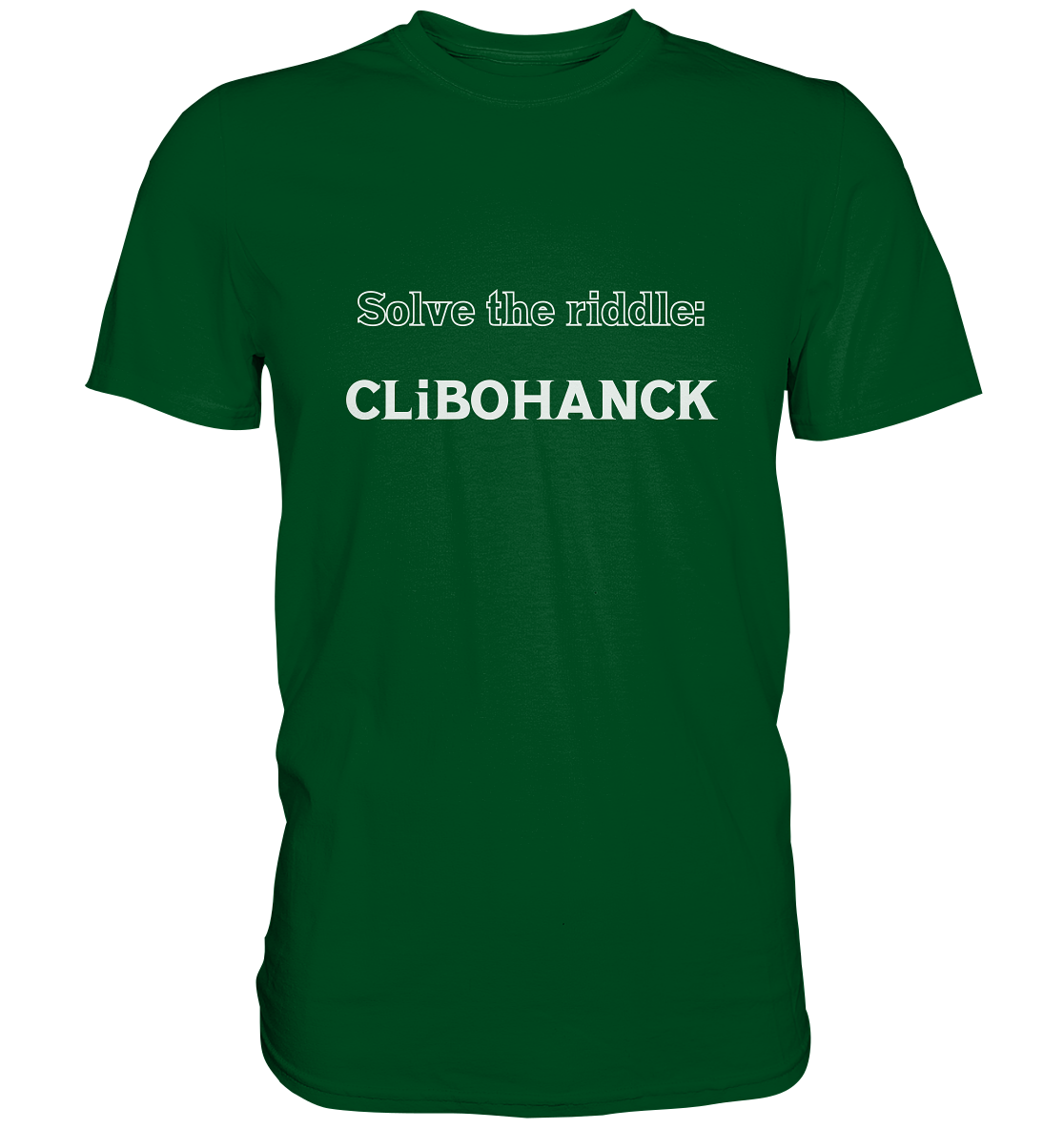 SOLVE THE RIDDLE - CLiBOHANCK - Premium Shirt