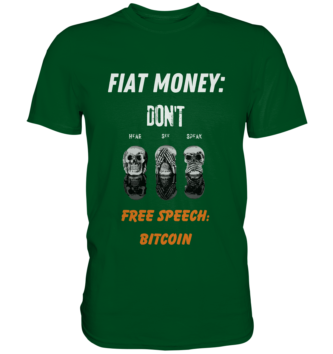 FIAT MONEY: DON´T HEAR, SEE, SPEAK - FREE SPEECH: BITCOIN (orange) (Ladies Collection 21% Rabatt bis zum Halving 2024) - Premium Shirt