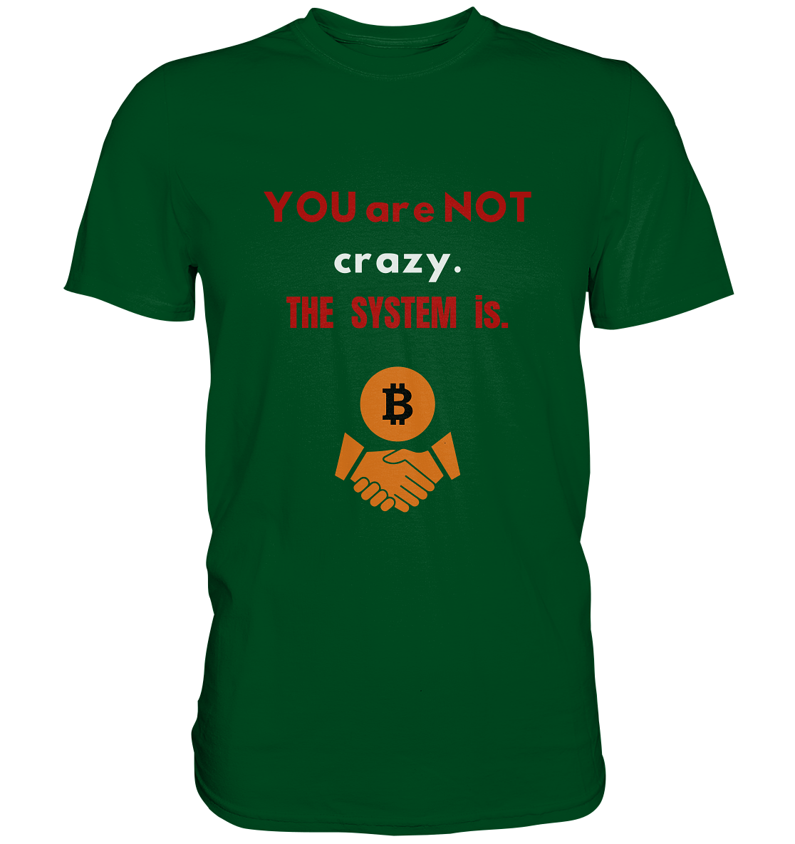 YOU are NOT crazy. THE SYSTEM is. (Variante BTC black) - Premium Shirt