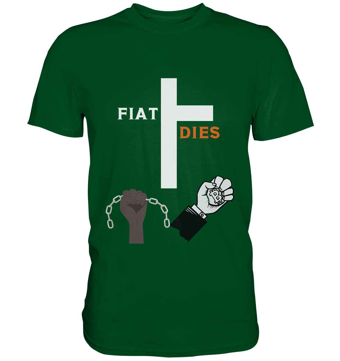 FIAT DIES (Kreuz + gesprengte Ketten & Hand mit Bitcoin) - Premium Shirt