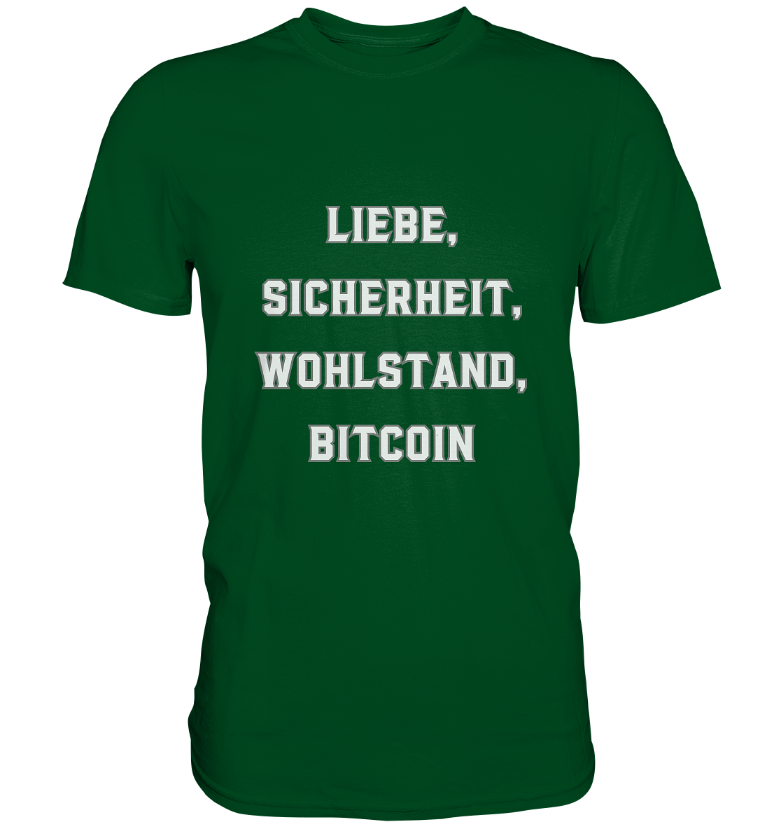 LIEBE, SICHERHEIT, WOHLSTAND, BITCOIN  - Premium Shirt