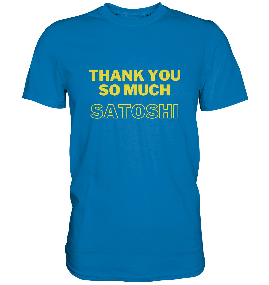 THANK YOU SO MUCH SATOSHI (gelbe Schrift)   - Premium Shirt
