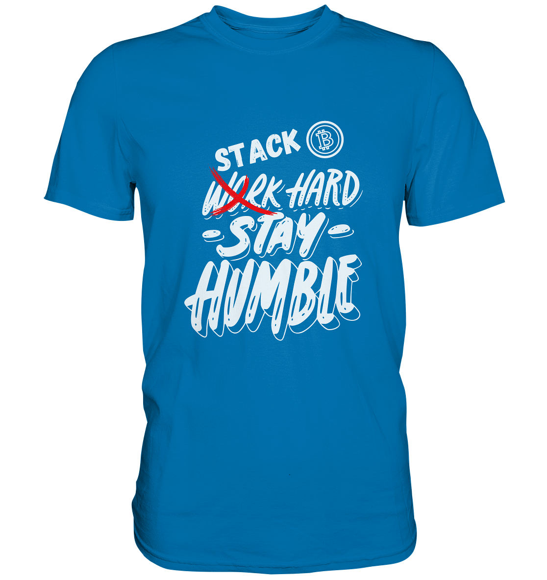 STACK HARD - STAY HUMBLE - LADIES COLLECTION 21% automat. Rabatt bis zum Halving 2024   - Premium Shirt