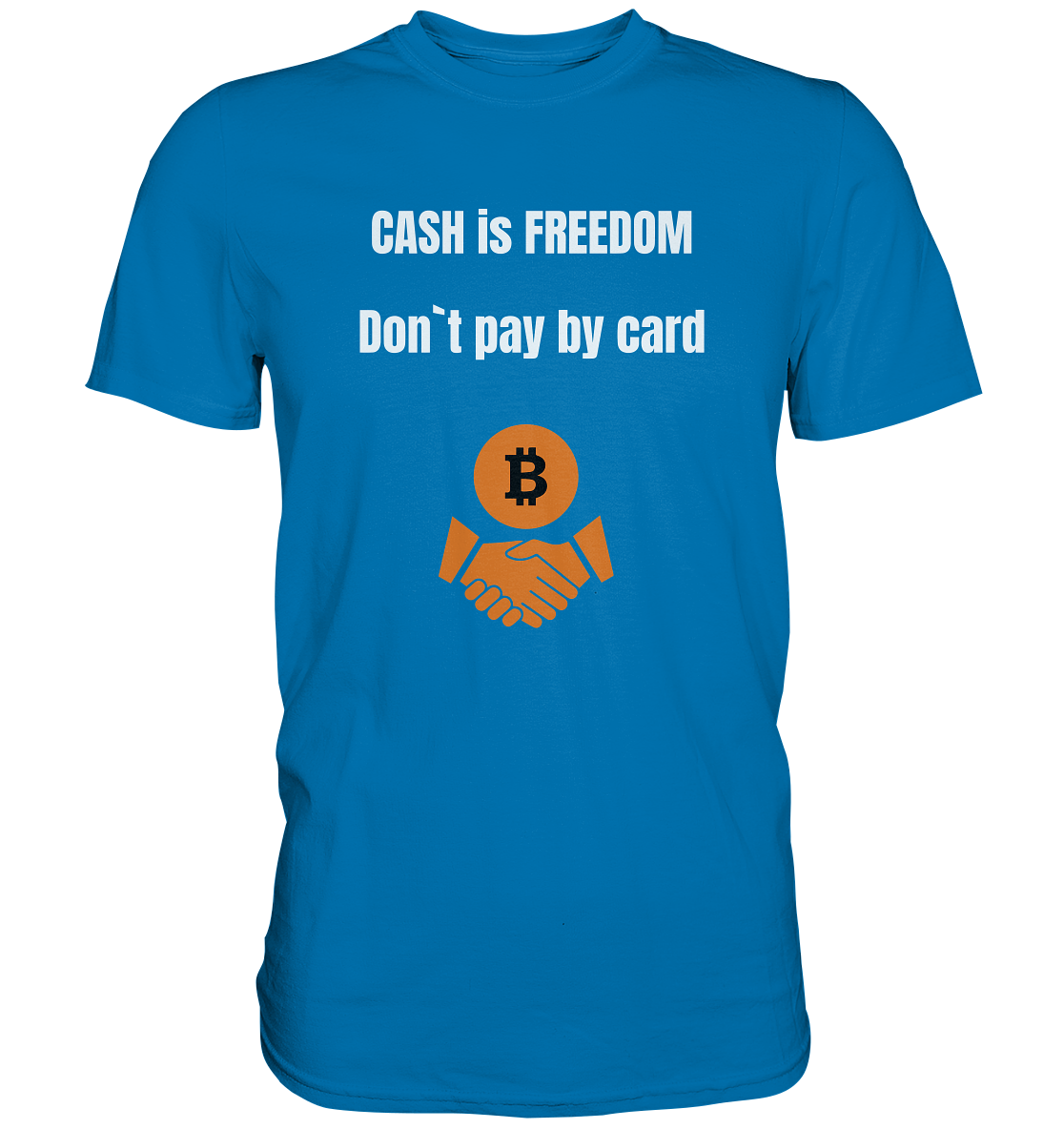 CASH is FREEDOM. Don`t pay by card (Ladies Collection 21% Rabatt bis zum Halving 2024)  Kopie - Premium Shirt