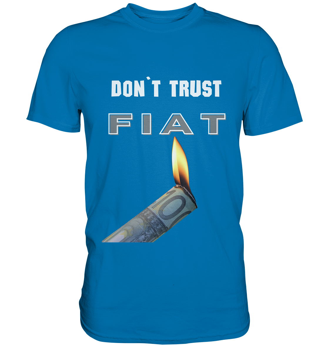 DON`T TRUST FIAT - Premium Shirt
