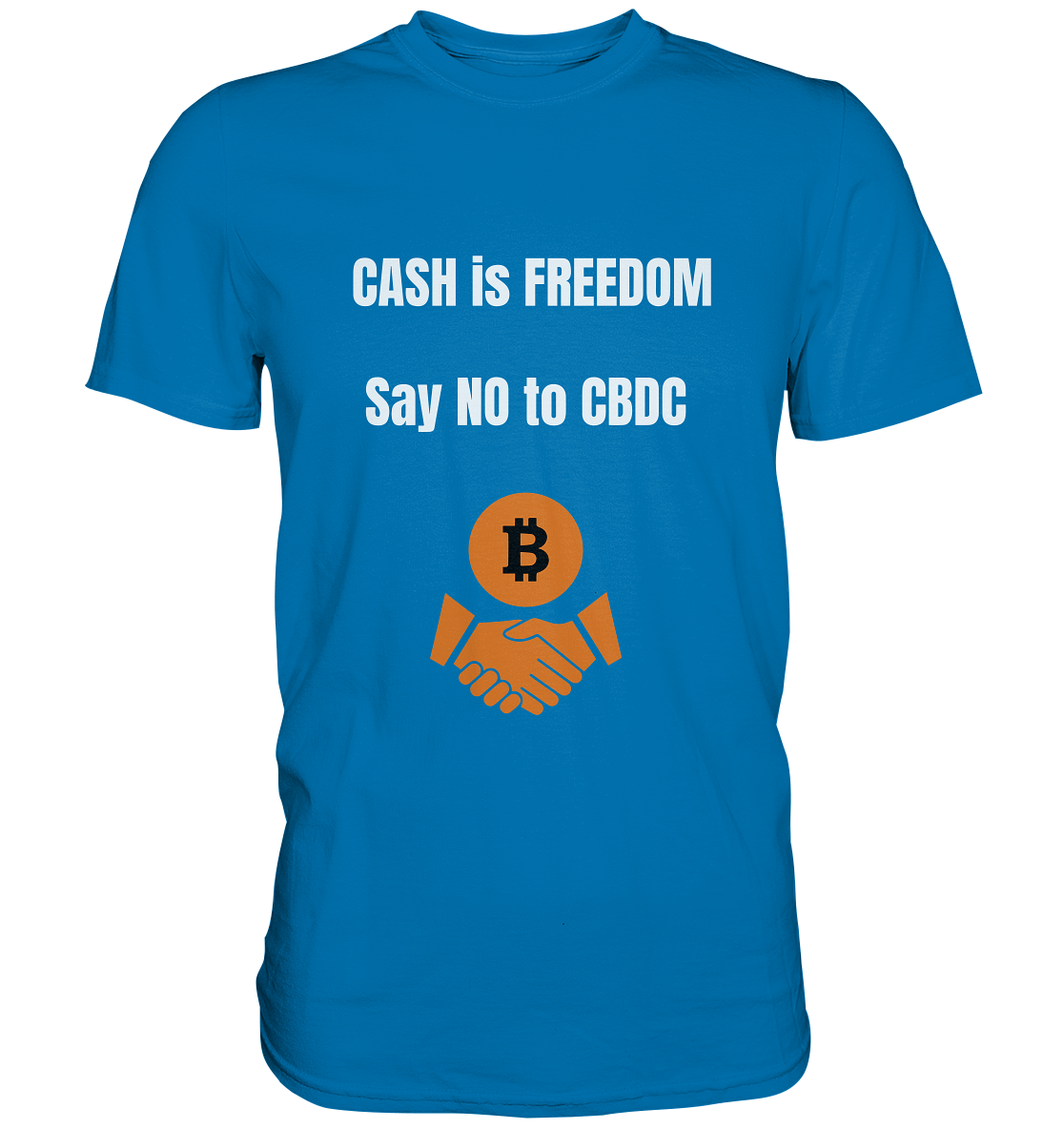 CASH is FREEDOM - say NO to CBDC - Premium Shirt