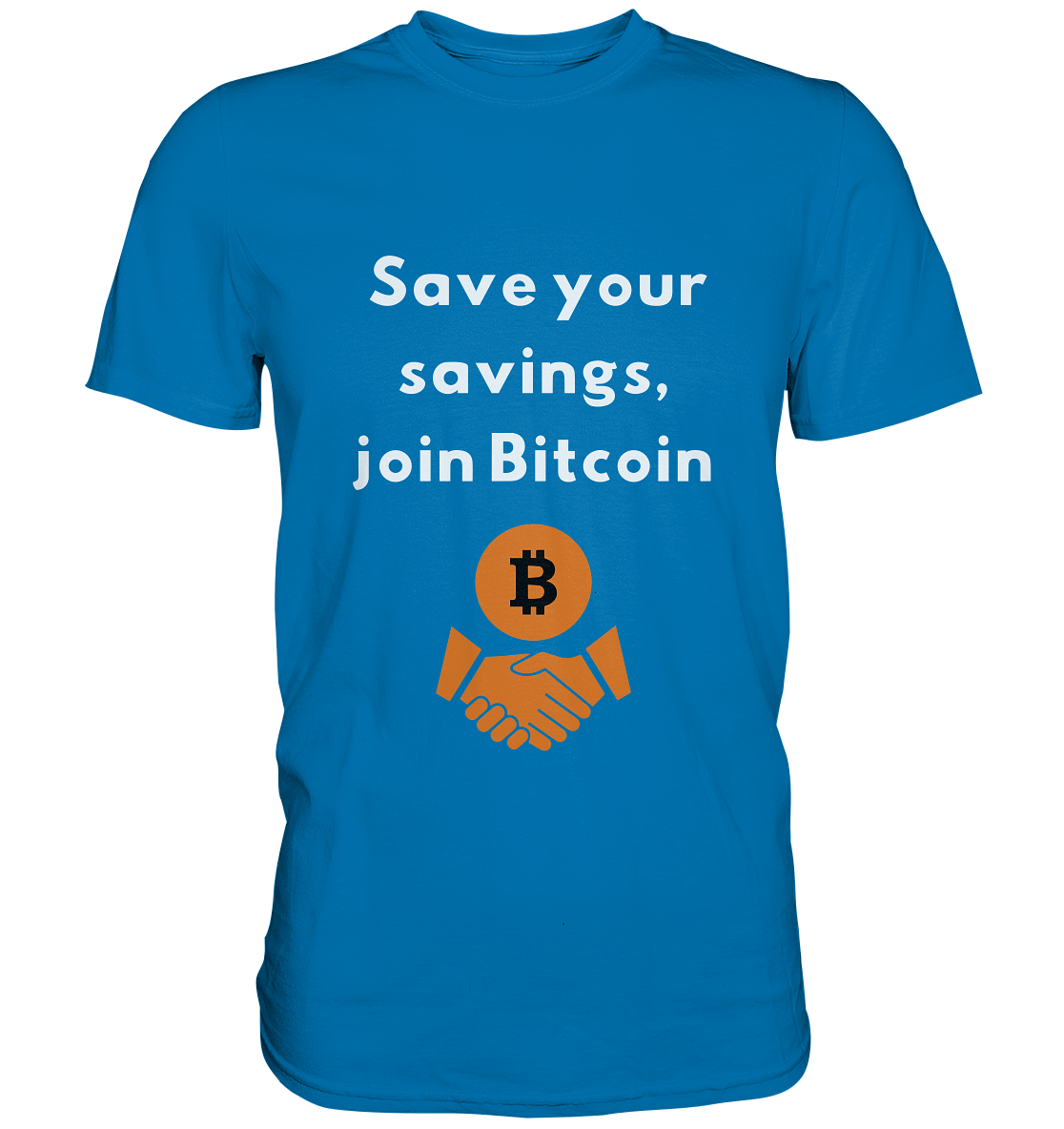 Save your savings, join Bitcoin - Premium Shirt
