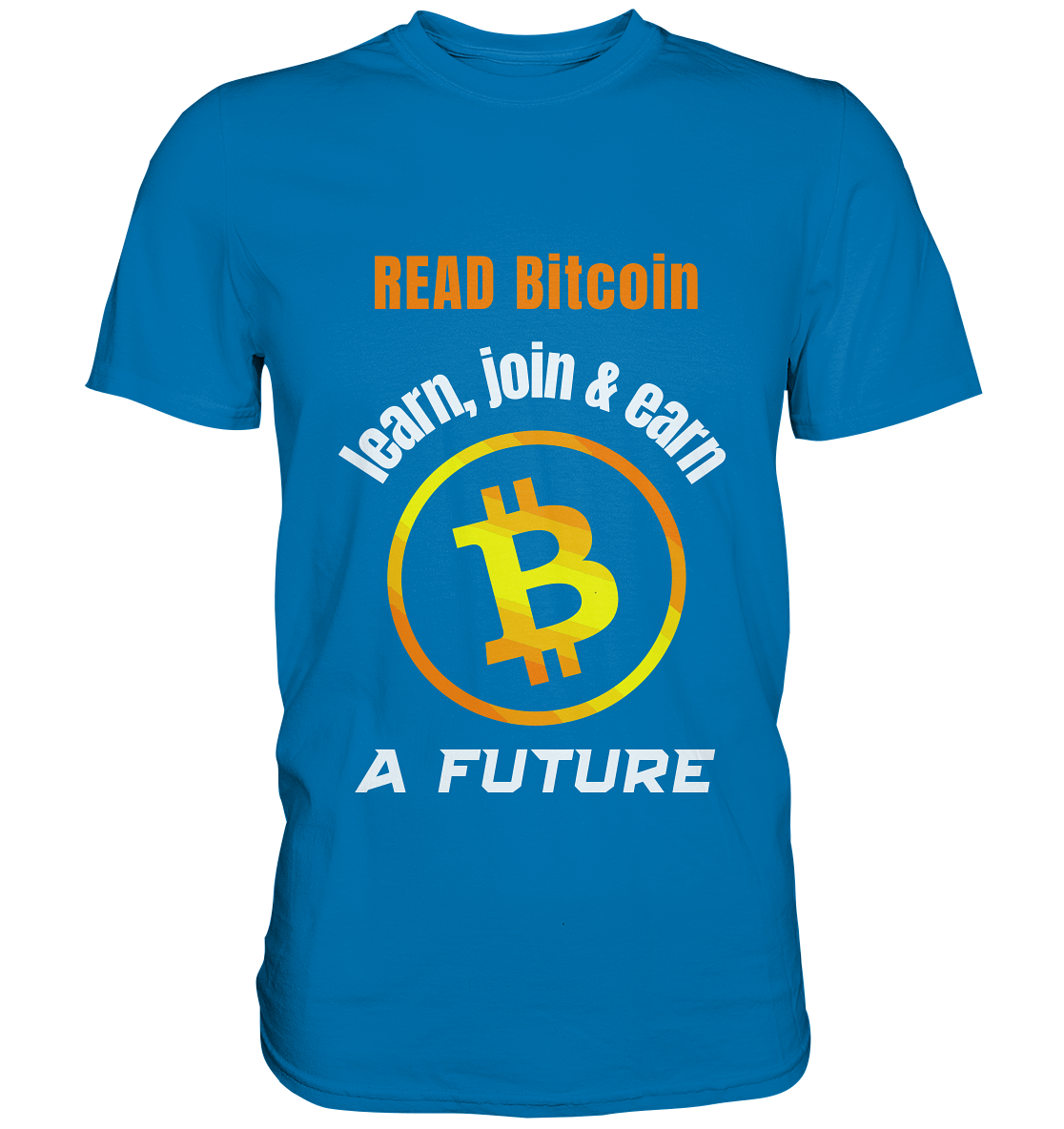 READ BITCOIN, learn & earn A FUTURE - Premium Shirt