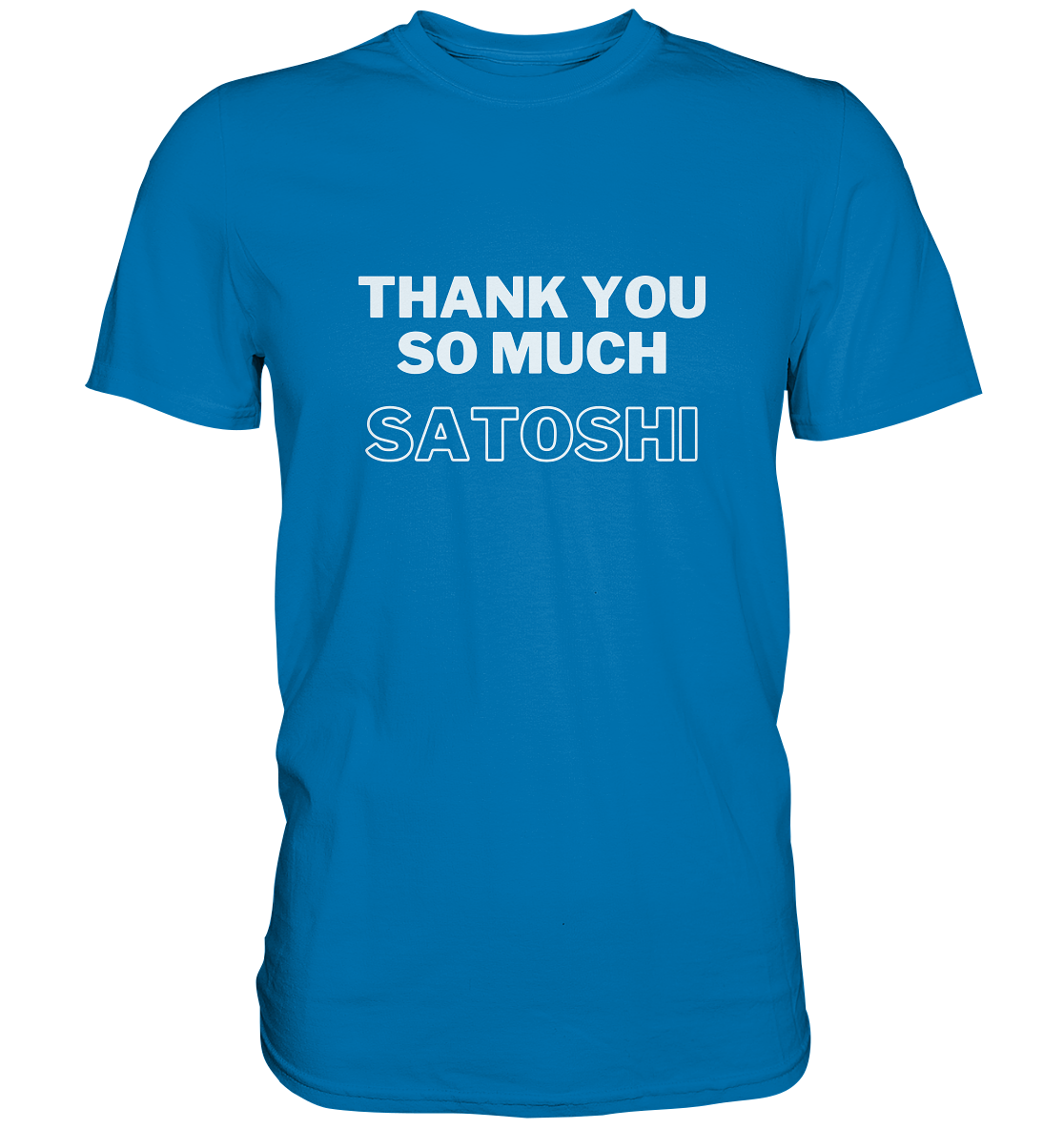 THANK YOU SO MUCH SATOSHI (Version pure white, andere Aufteilung) - LADIES COLLECTION 21% automat. Rabatt bis zum Halving 2024  - Premium Shirt