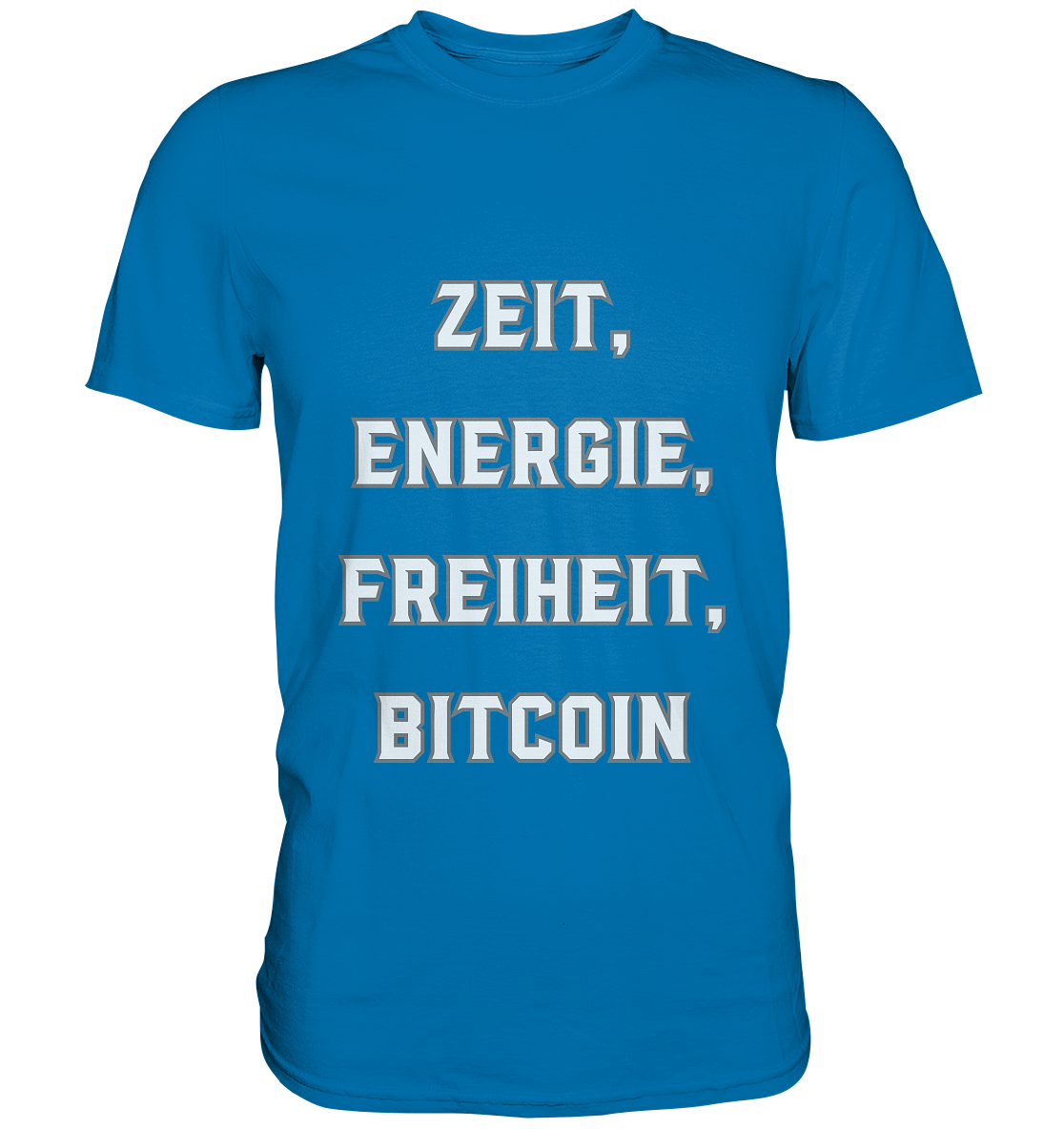 ZEIT, ENERGIE, FREIHEIT, BITCOIN - Premium Shirt