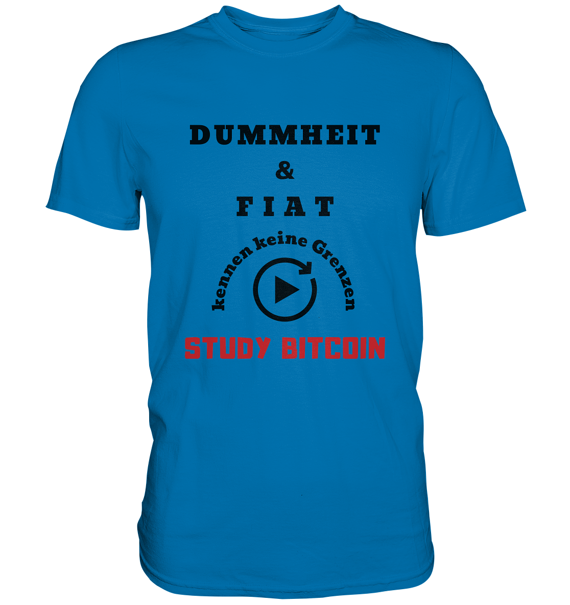 DUMMHEIT UND FIAT KENNEN KEINE GRENZEN - STUDY BITCOIN (ROT) # ENDLOS-PLAYBUTTON - Ladies Collection 21% Rabatt bis zum Halving 2024 - Premium Shirt