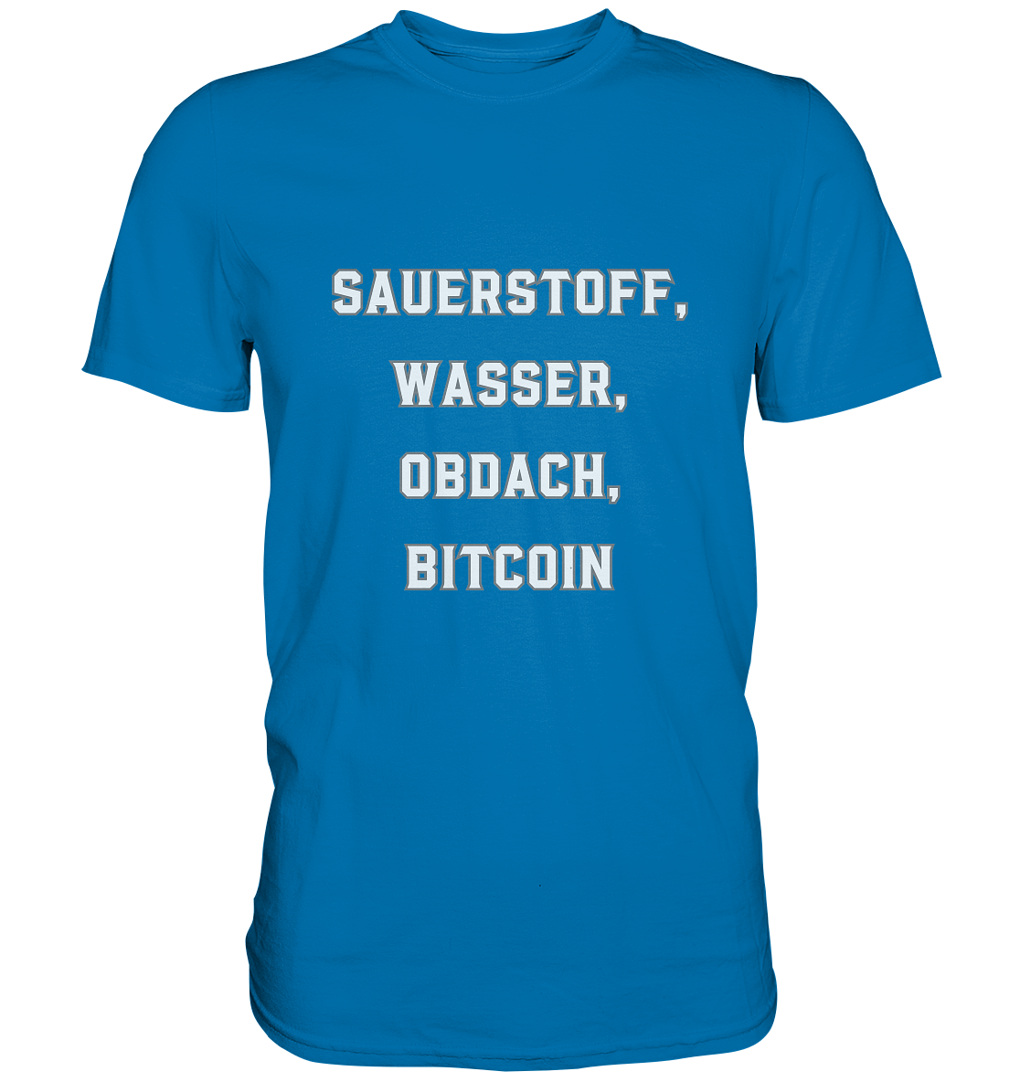 SAUERSTOFF, WASSER, OBDACH, BITCOIN - Premium Shirt