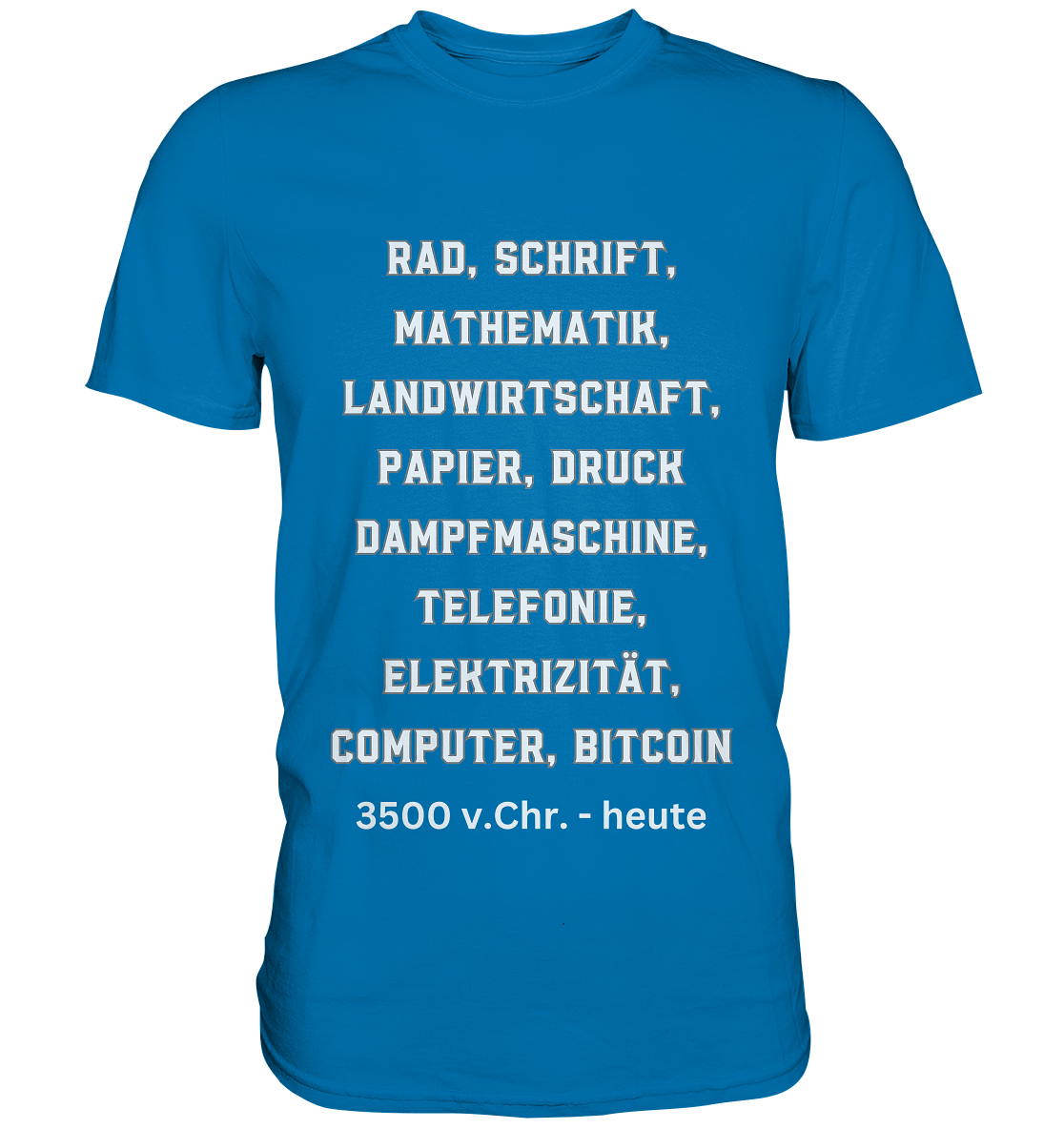 Erfindungen 3500 v. Chr. bis heute zu Bitcoin - Premium Shirt