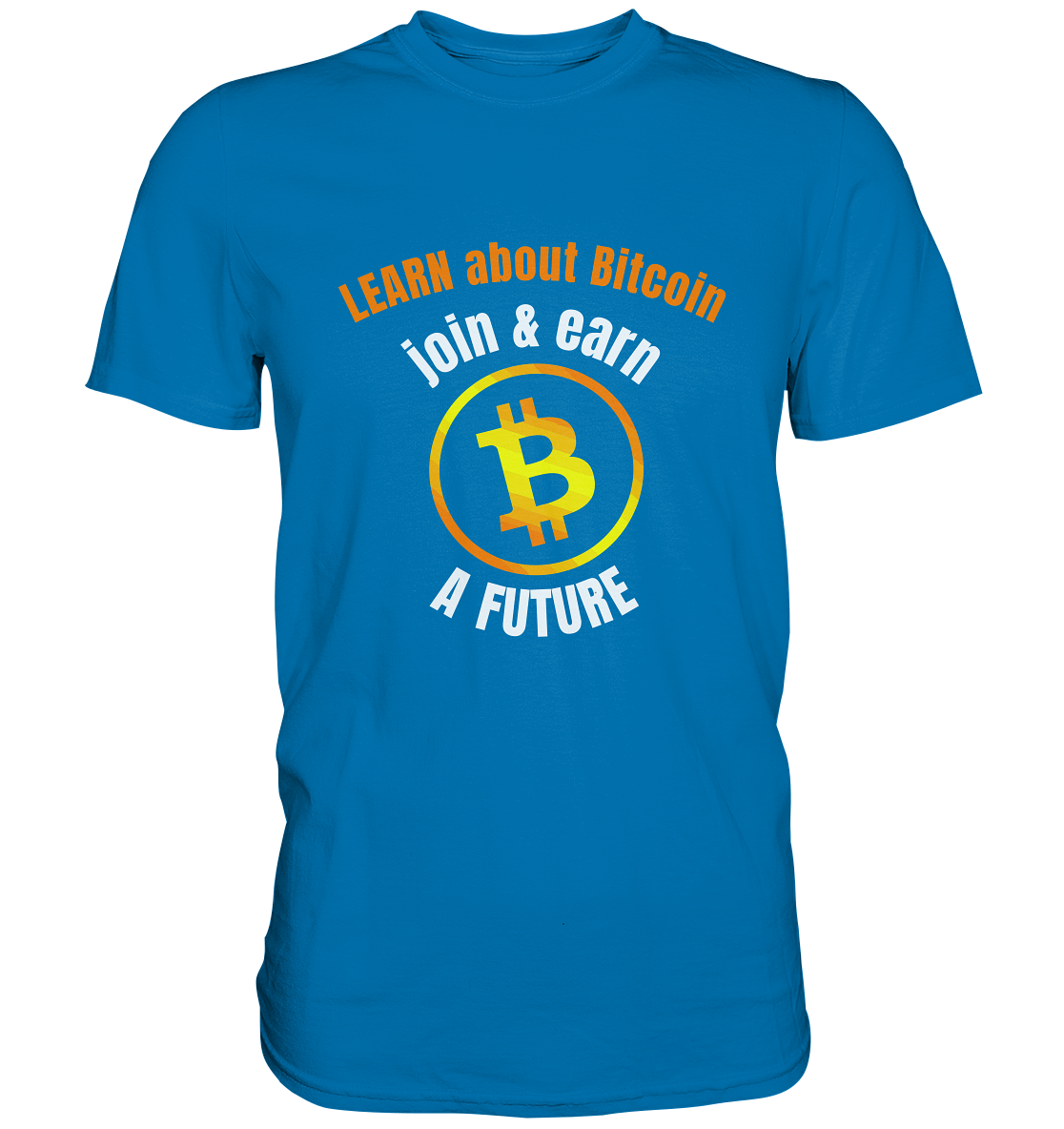 LEARN about BITCOIN join & earn A FUTURE - Ladies collection - Premium Shirt