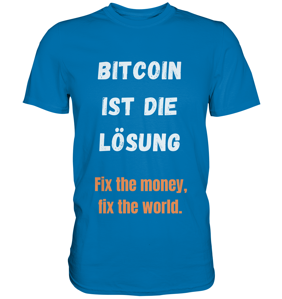 BITCOIN IST DIE LÖSUNG - Fix the money, fix the world - LADIES COLLECTION 21% automat. Rabatt bis zum Halving 2024   - Premium Shirt