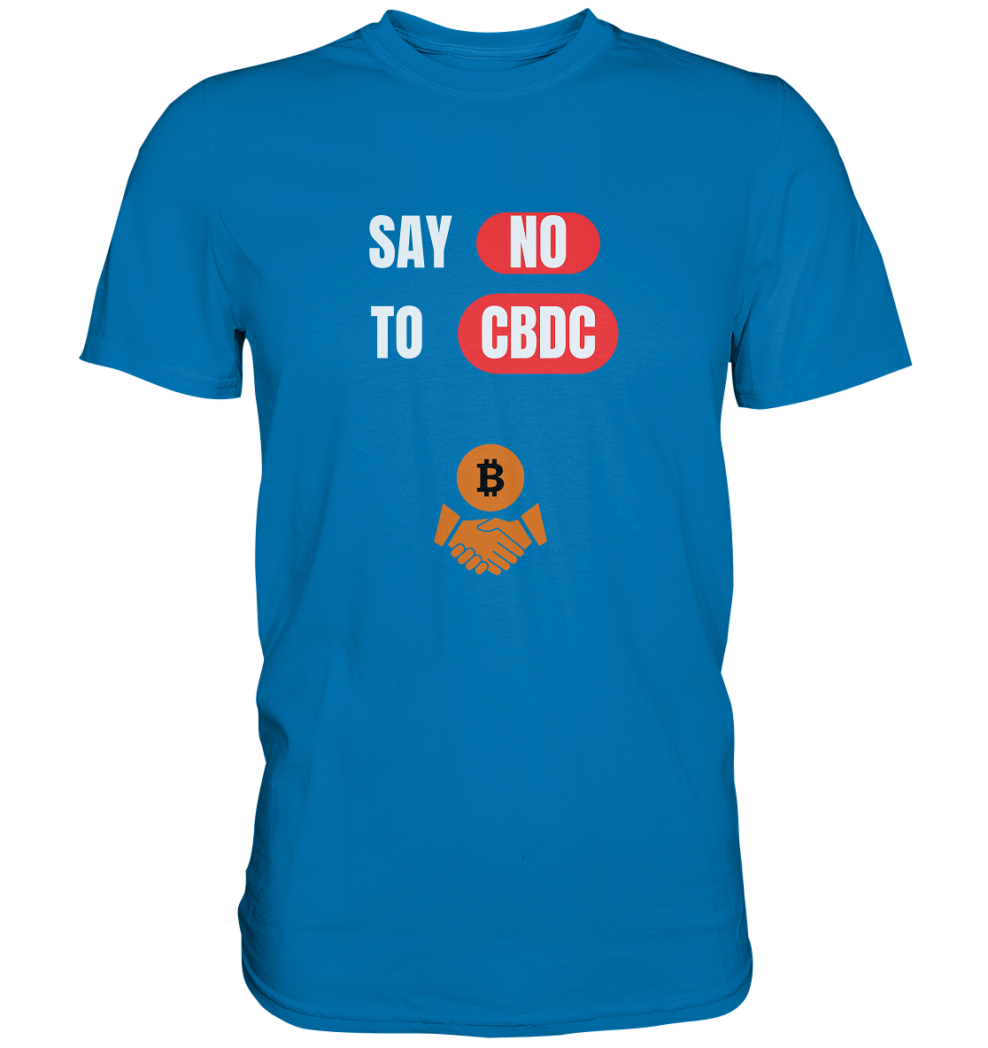 SAY NO TO CBDC (+Bitcoin handshake)  - Premium Shirt