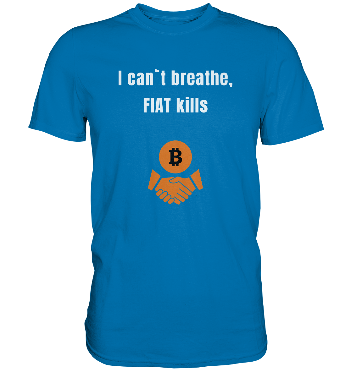 I can`t breathe, FIAT kills (Ladies Collection 21% Rabatt bis zum Halving 2024)  - Premium Shirt