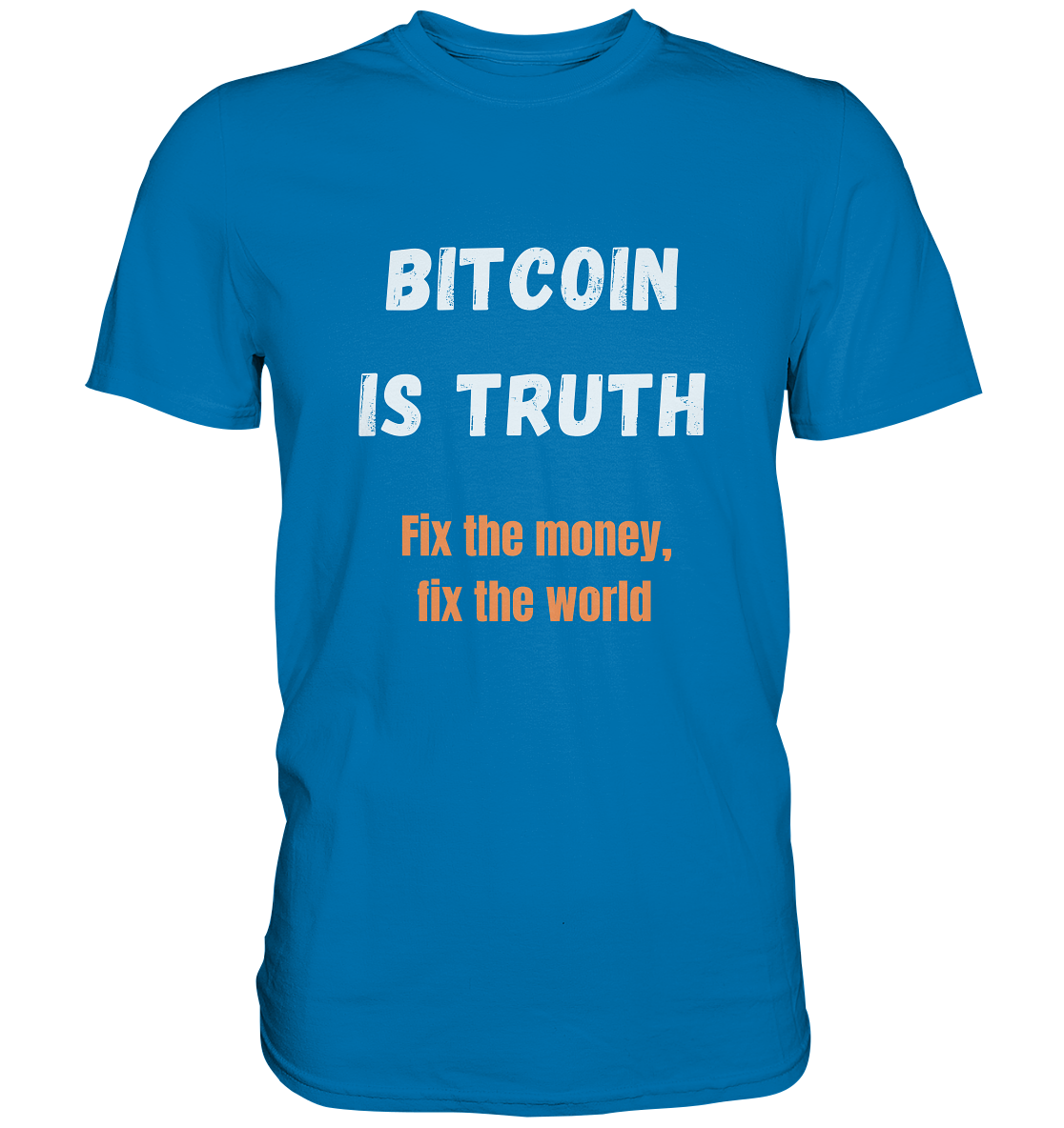 BITCOIN IS TRUTH - Fix the money, fix the world - LADIES COLLECTION 21% automat. Rabatt bis zum Halving 2024   - Premium Shirt