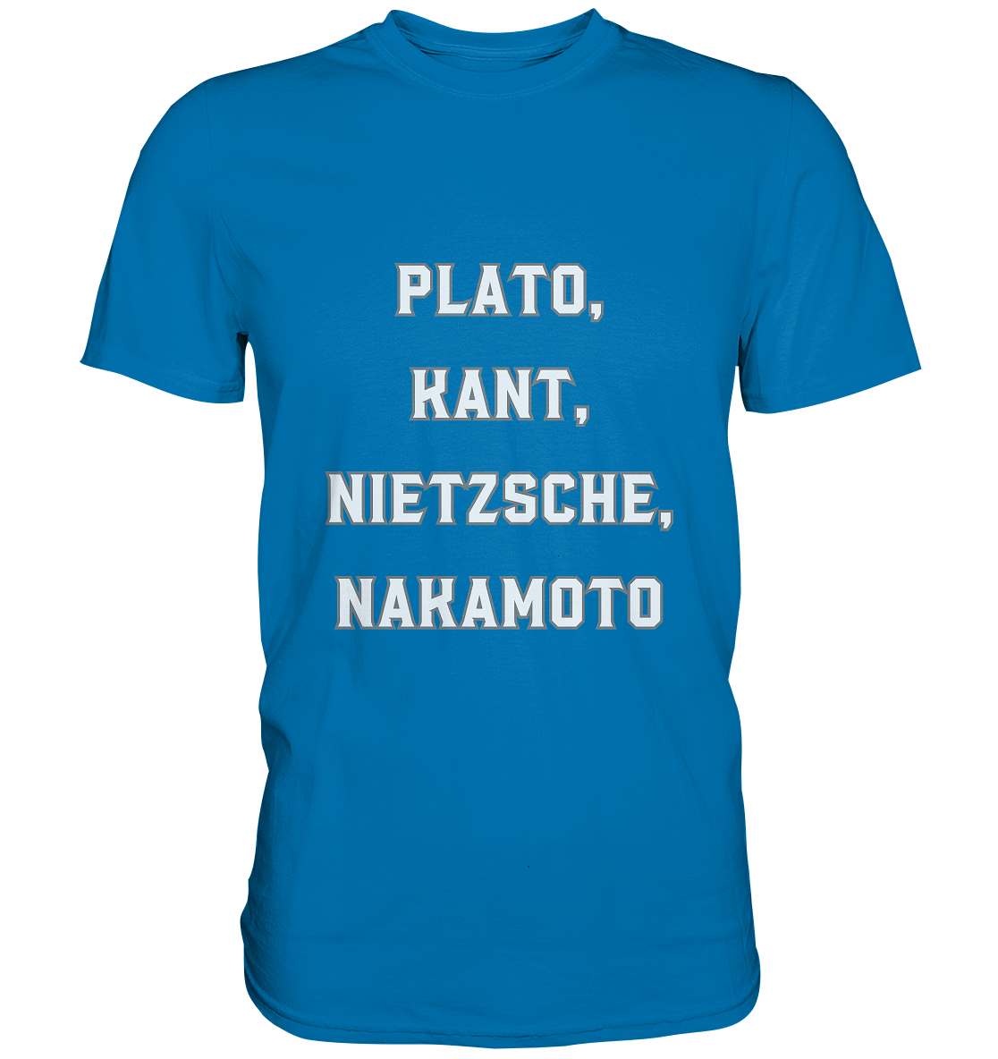 PLATO, KANT, NIETZSCHE, NAKANOTO - Premium Shirt