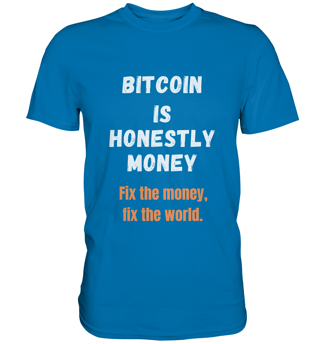 BITCOIN IS HONESTLY MONEY - Fix the money, fix the world - LADIES COLLECTION 21% automat. Rabatt bis zum Halving 2024   - Premium Shirt