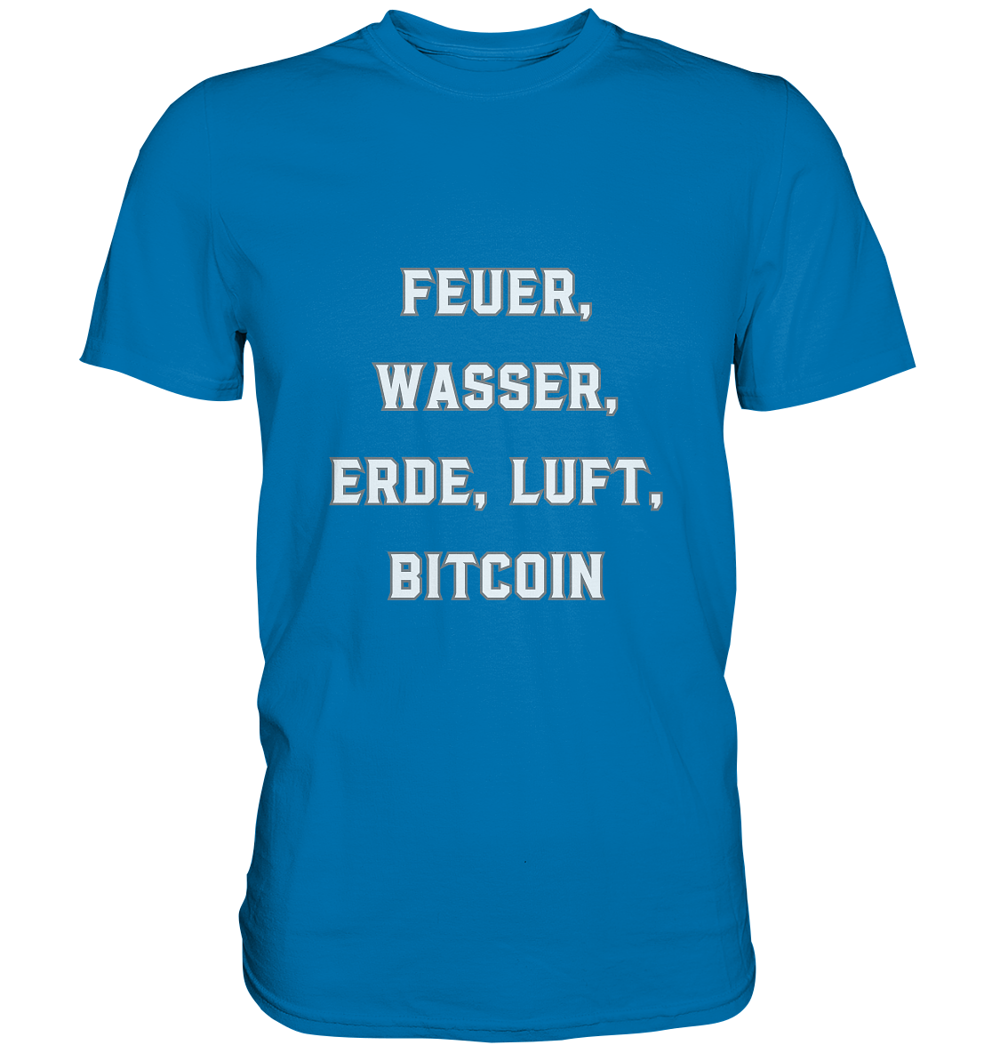 FEUER, WASSER, ERDE, LUFT, BITCOIN - Premium Shirt
