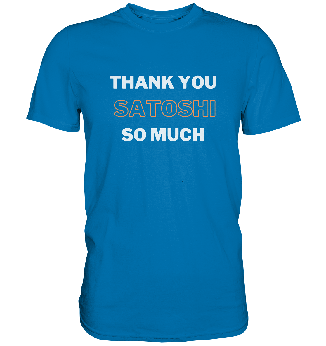 THANK YOU SO MUCH SATOSHI - LADIES COLLECTION 21% automat. Rabatt bis zum Halving 2024 - Premium Shirt
