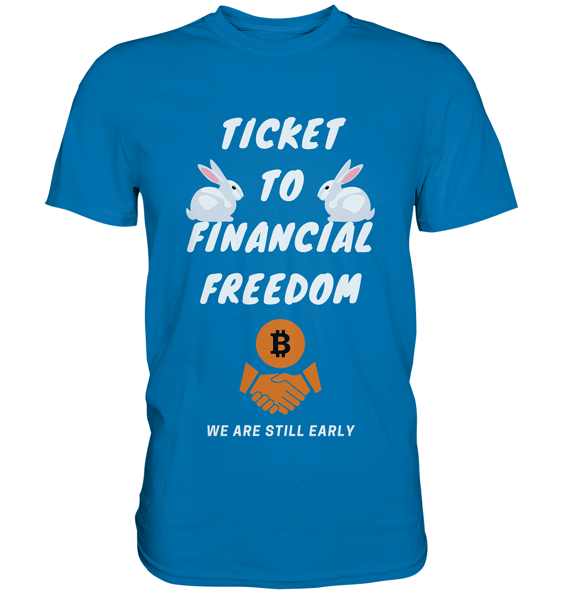 TICKET TO FINANCIAL FREEDOM - sitting rabbits - Premium Shirt
