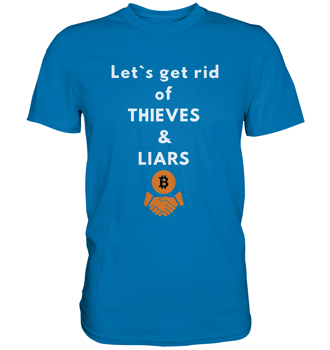 Let`s get rid of THIEVES & LIARS (Ladies Collection 21% Rabatt bis zum Halving 2024) - Premium Shirt