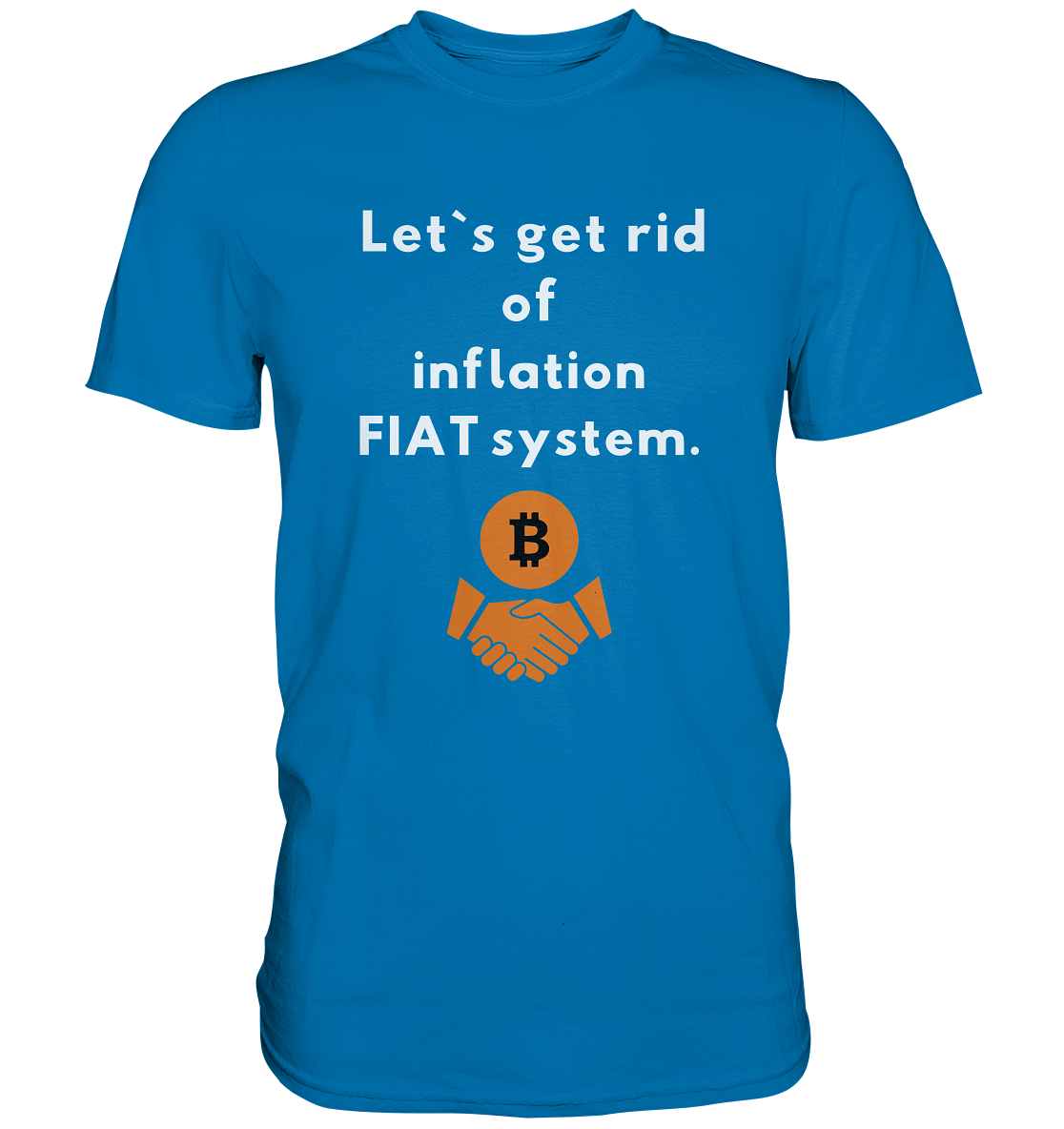 Let`s get rid of inflation FIAT system (Ladies Collection 21% Rabatt bis zum Halving 2024) - Premium Shirt
