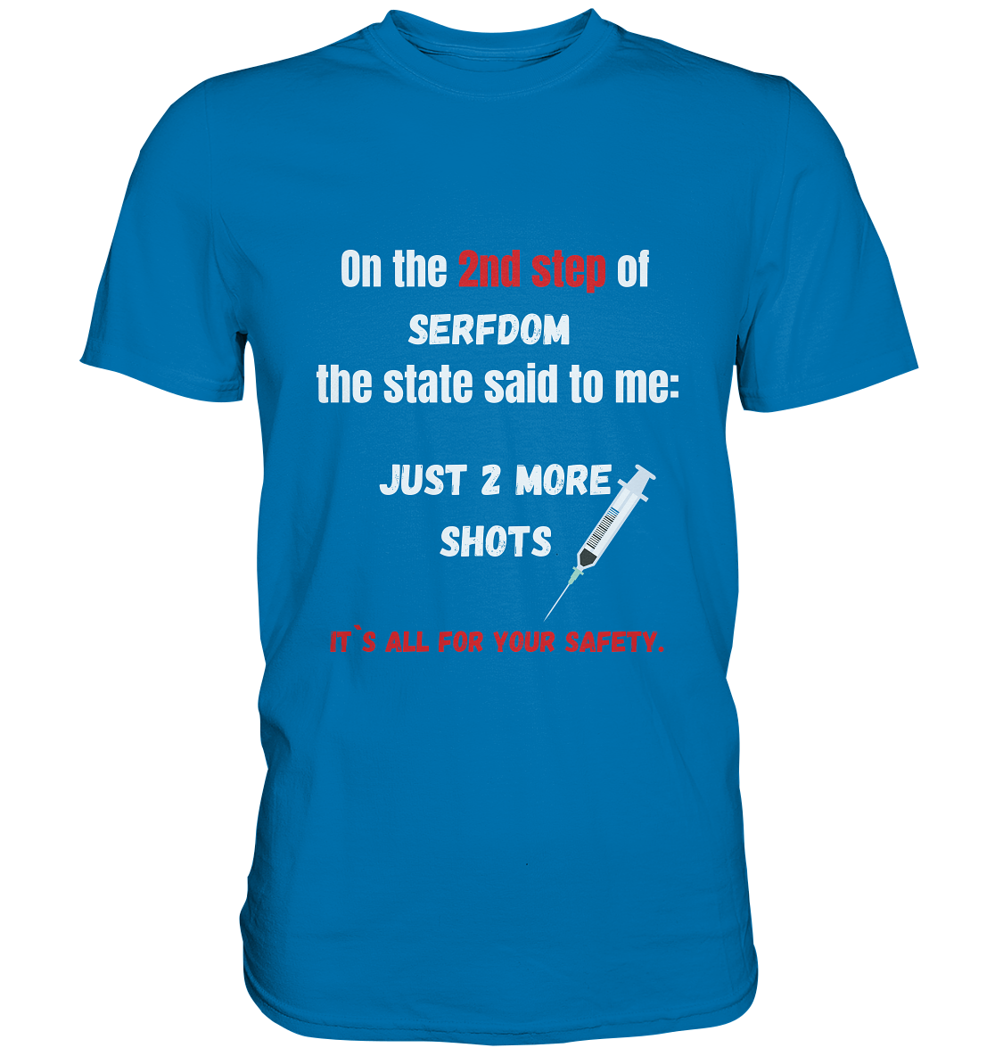 12 steps of serfdom - STEP 2 - (Vorder- UND Rückseite) - Premium Shirt