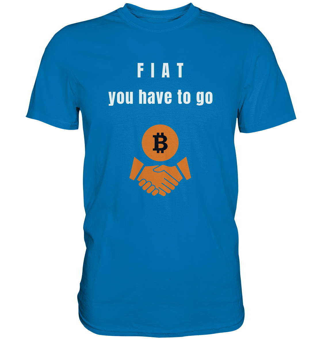 FIAT you have to go (Ladies Collection 21% Rabatt bis zum Halving 2024)  - Premium Shirt