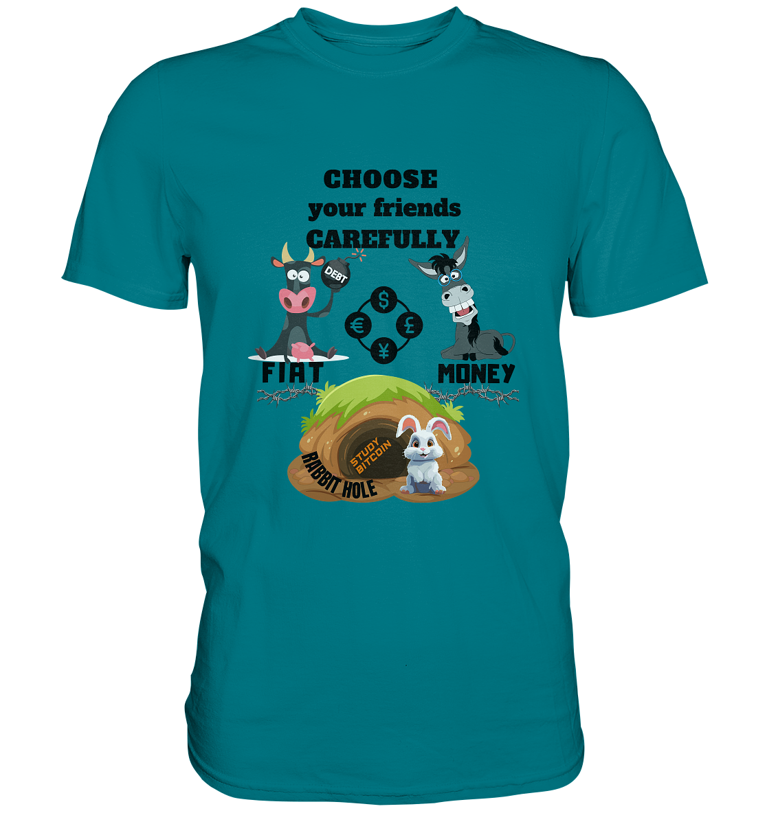 CHOOSE your friends CAREFULLY - FIAT Money / Rabbithole - LADIES Collection automat. 21% Rabatt bis zum Halving 2024   - Premium Shirt