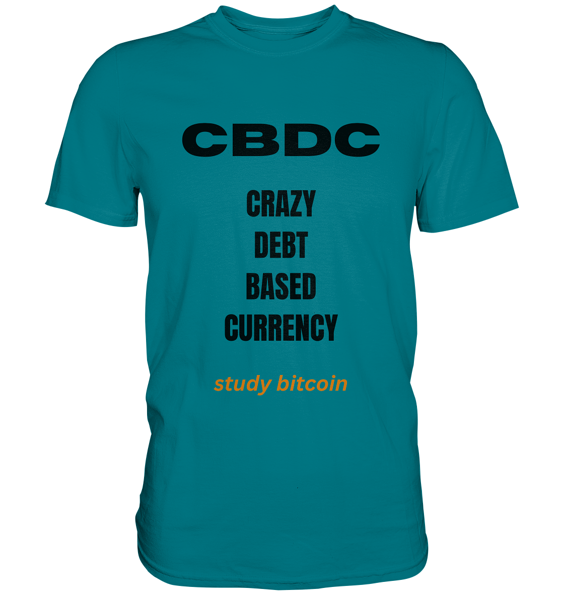 CBDC - CRAZY DEBT BASED CURRENCY - study bitcoin  (Text only - Ladies Collection 21% Rabatt bis zum Halving 2024)  - Premium Shirt