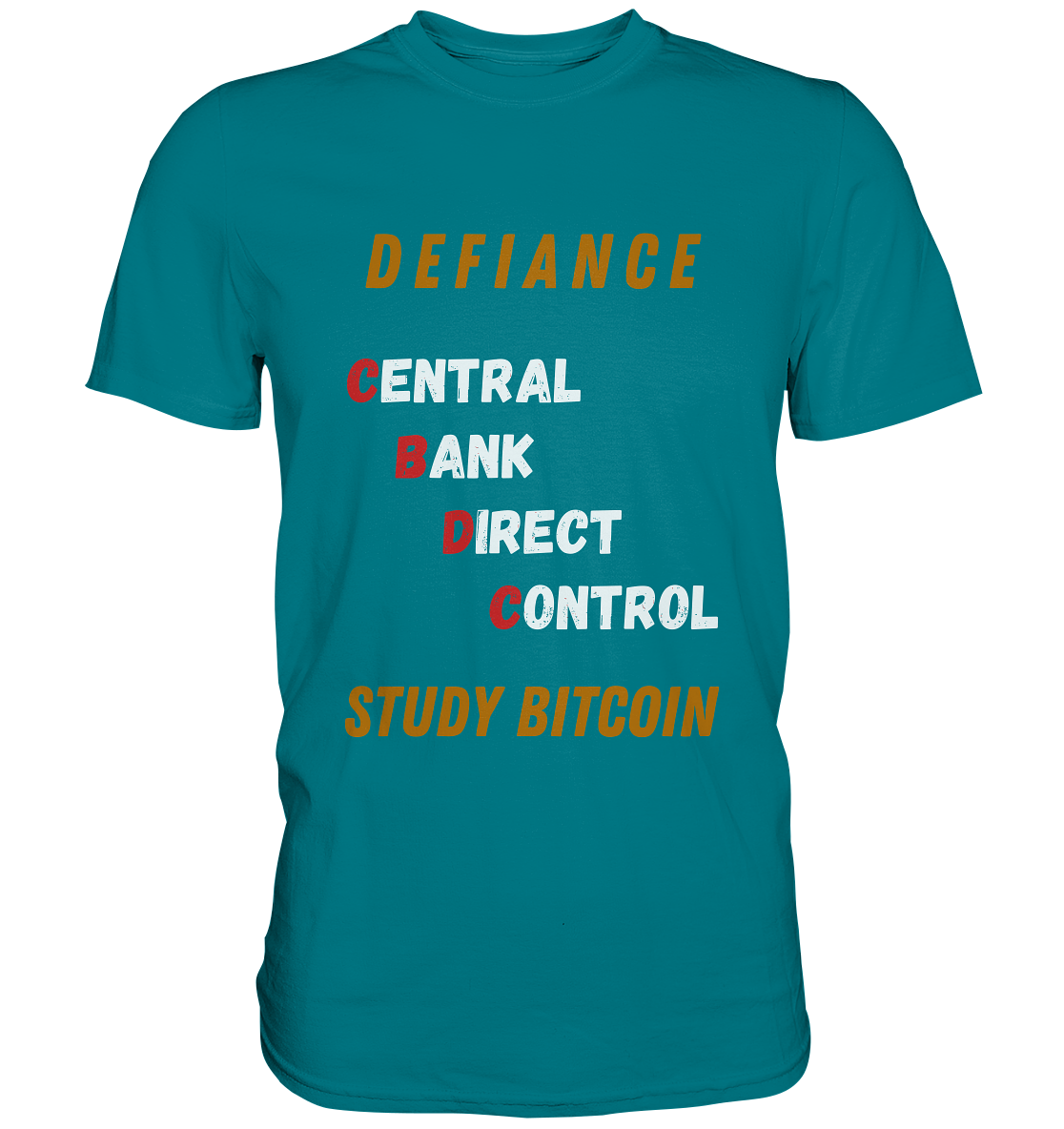 CENTRAL BANK DIRECT CONTROL -DEFIANCE - STUDY BITCOIN (Ladies Collection 21% Rabatt bis zum Halving 2024)   - Premium Shirt