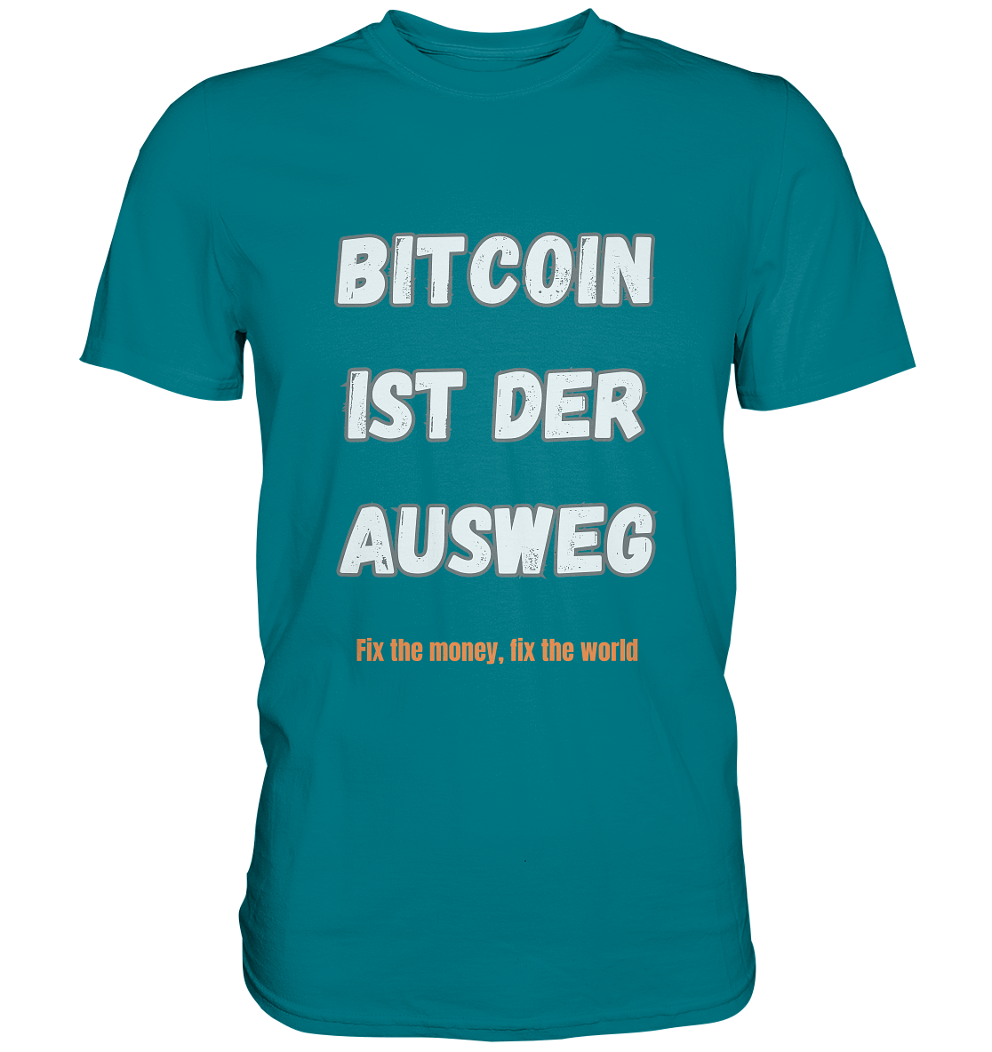 BITCOIN IST DER AUSWEG - fix the money, fix the world - LADIES COLLECTION 21% automat. Rabatt bis zum Halving 2024  - Premium Shirt