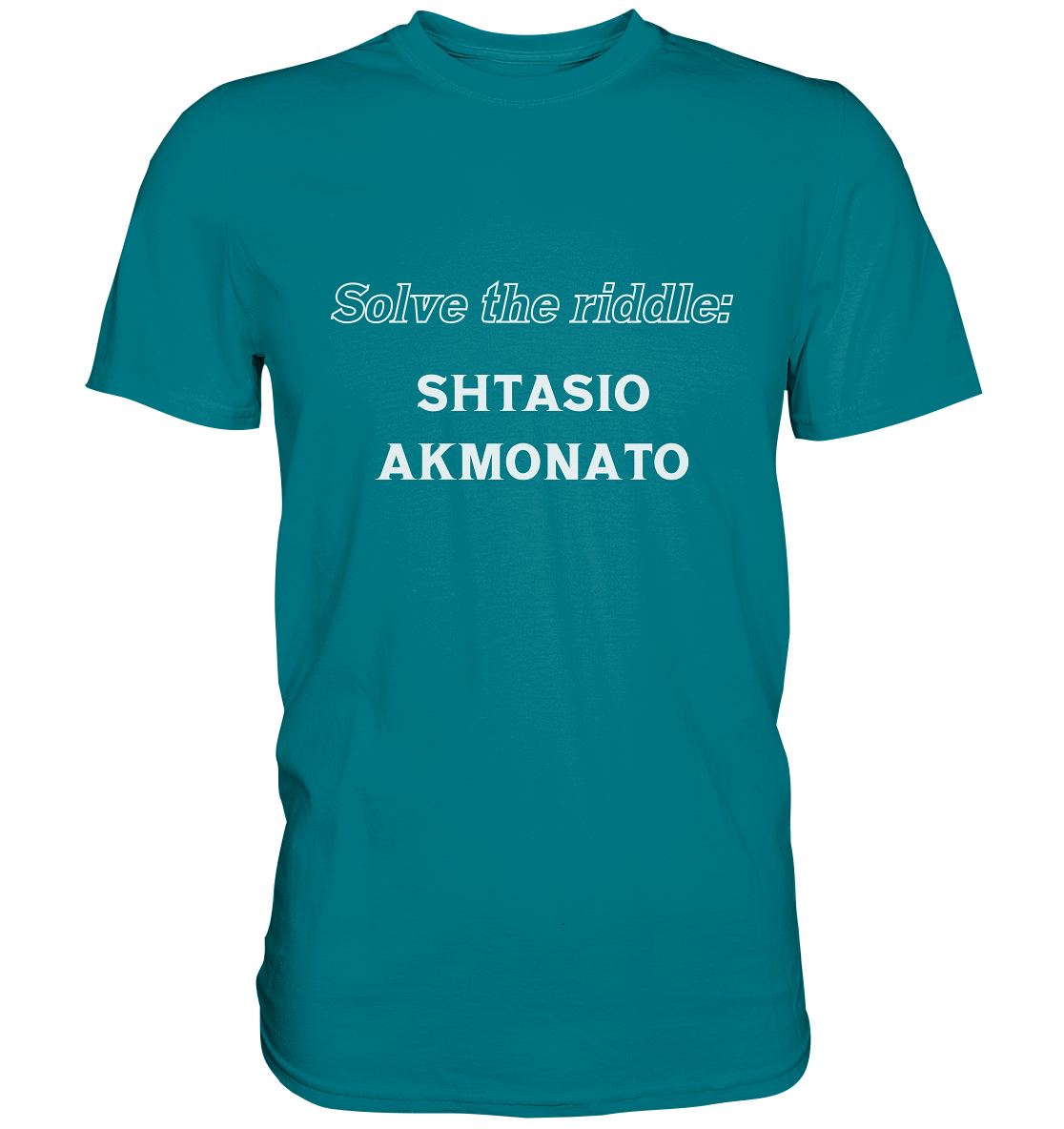 Solve the riddle - SHTASIO AKMONATO - Premium Shirt
