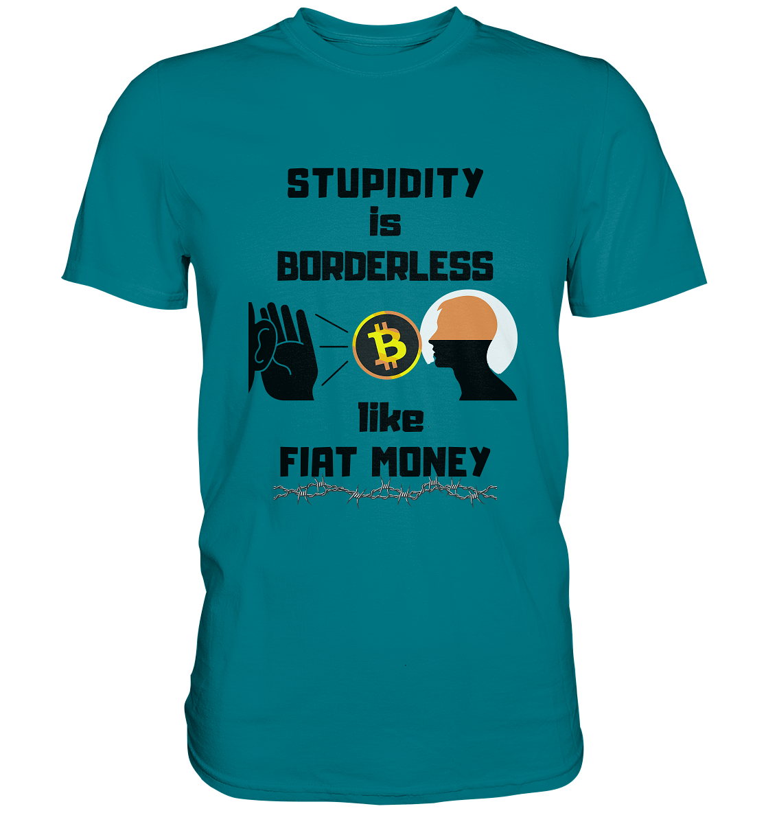 STUPIDITY is BORDERLESS like FIAT MONEY (Flüstern - BTC - Lauschen-Grafik) # Ladies Collection 21% Rabatt bis zum Halving 2024 - Premium Shirt