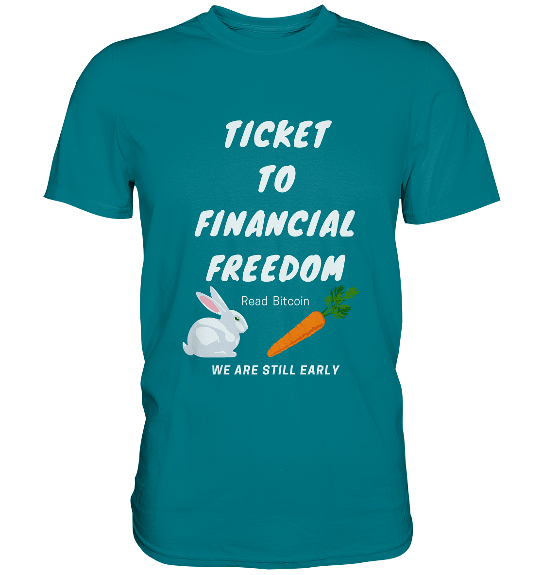 TICKET TO FINANCIAL FREEDOM (Bunny/Carrot Version) Read Bitcoin - We are still early - LADIES COLLECTION 21% automat. Rabatt bis zum Halving 2024  - Premium Shirt