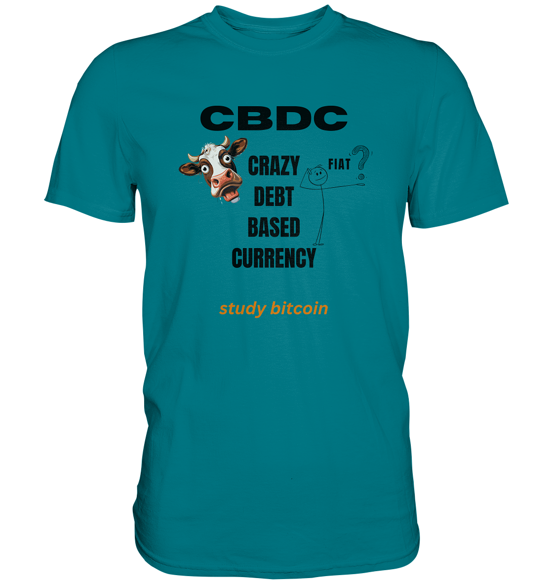 CBDC - CRAZY DEBT BASED CURRENCY - FIAT ? study bitcoin - Premium Shirt