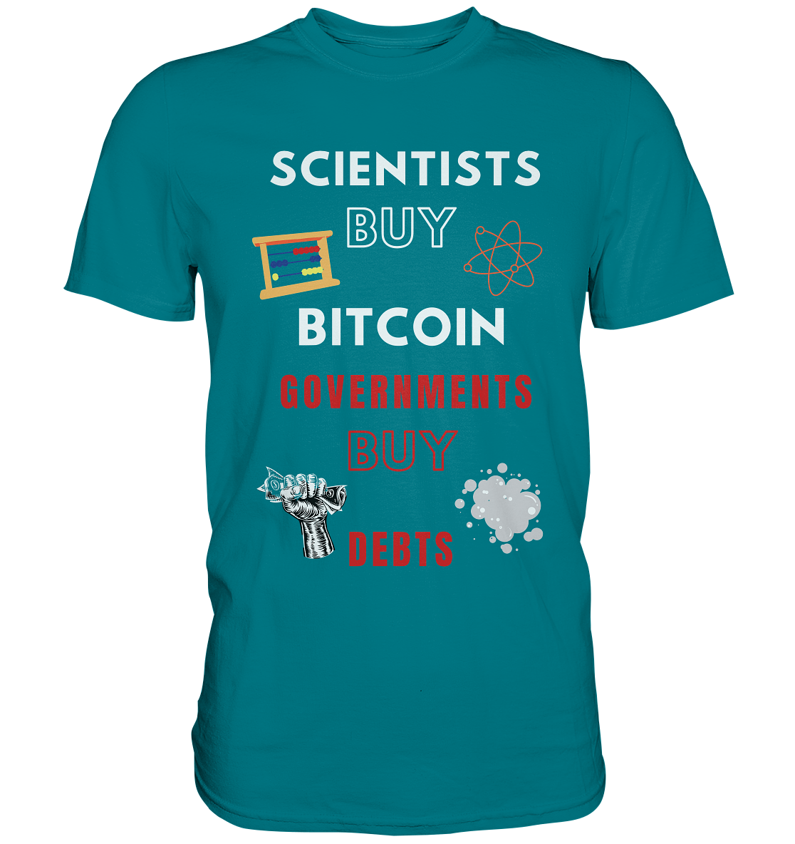 SCIENTIST BUY BITCOIN; GOVERNMENTS BUY DEBTS (Ladies Collection 21% Rabatt bis zum Halving 2024)  - Premium Shirt